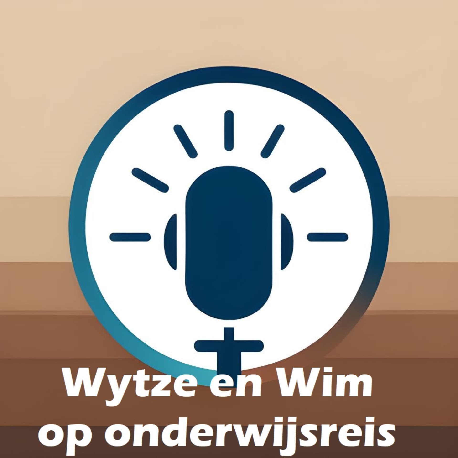 Wytze en Wim op onderwijsreis - Podcasts