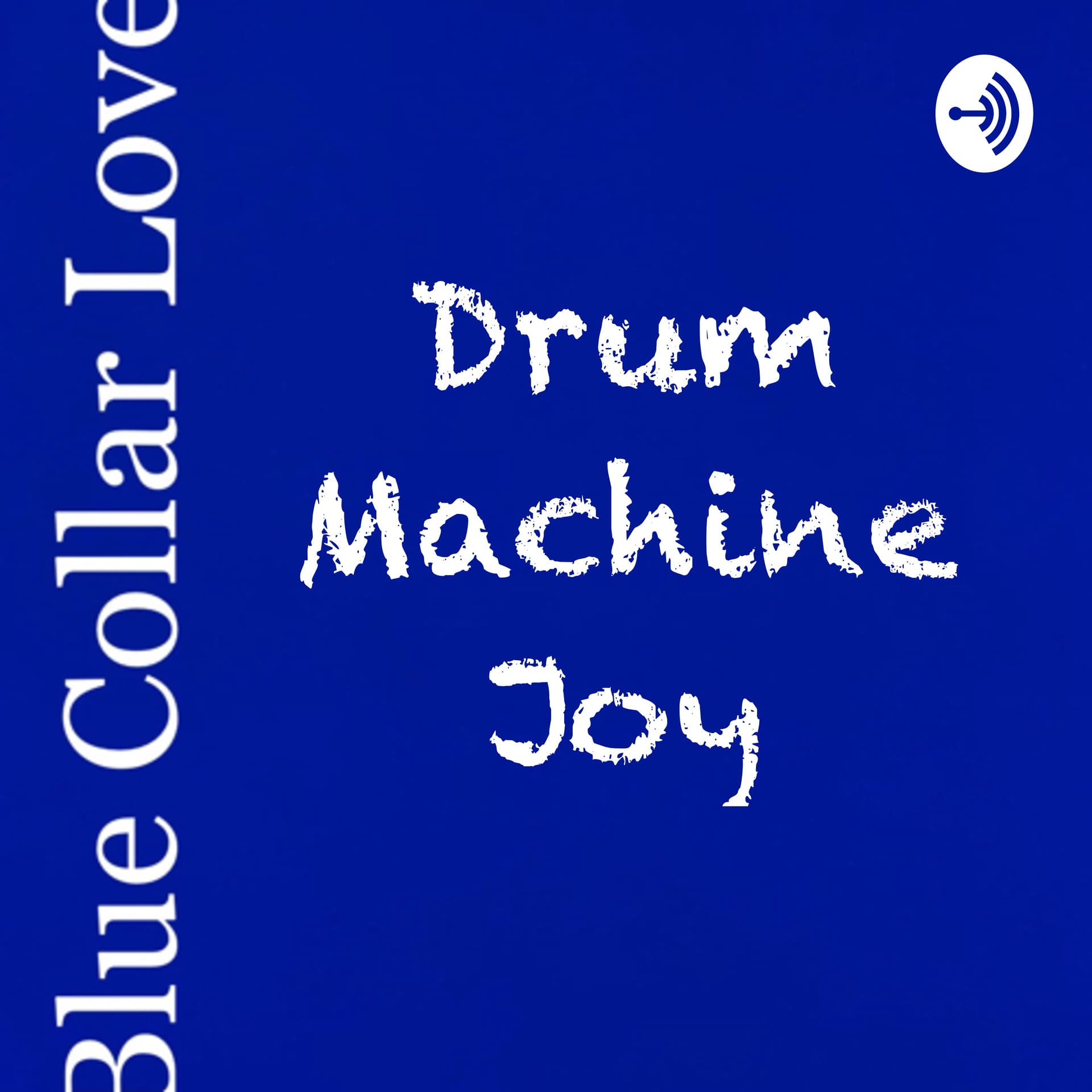Blue Collar Love: A music podcast - Podcasts
