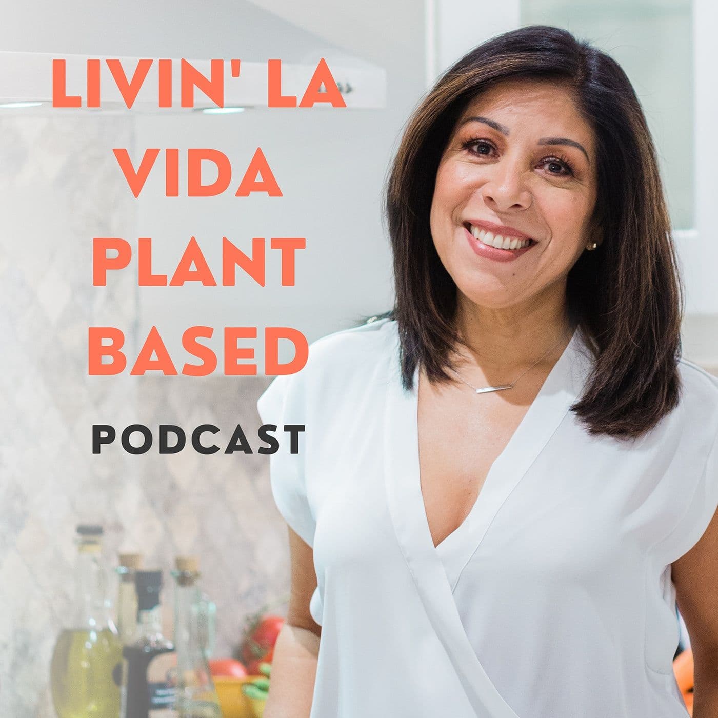 Livin' La Vida Plant Based - Podcasts