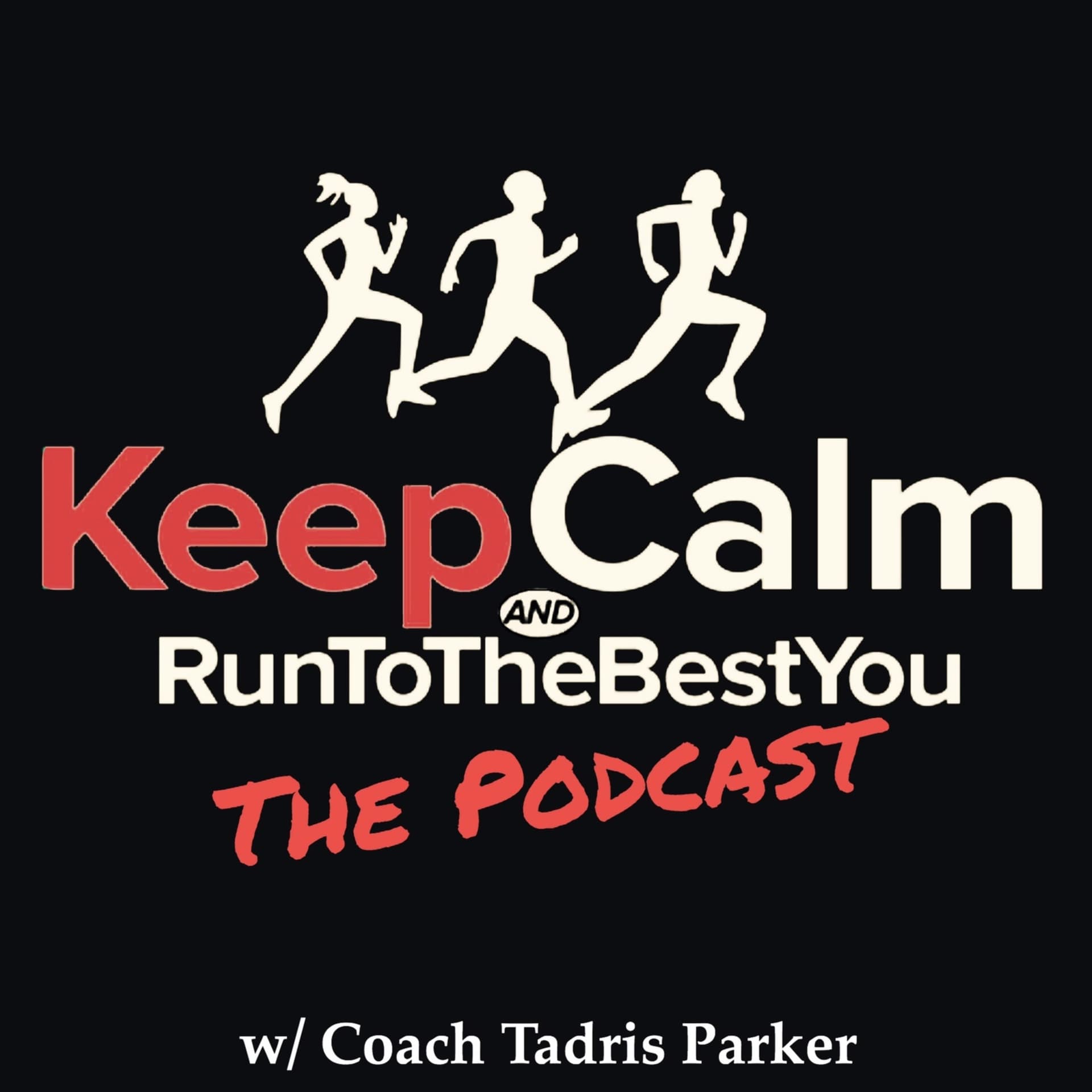 Keep Calm And Run To The Best You (The Podcast) - Podcasts