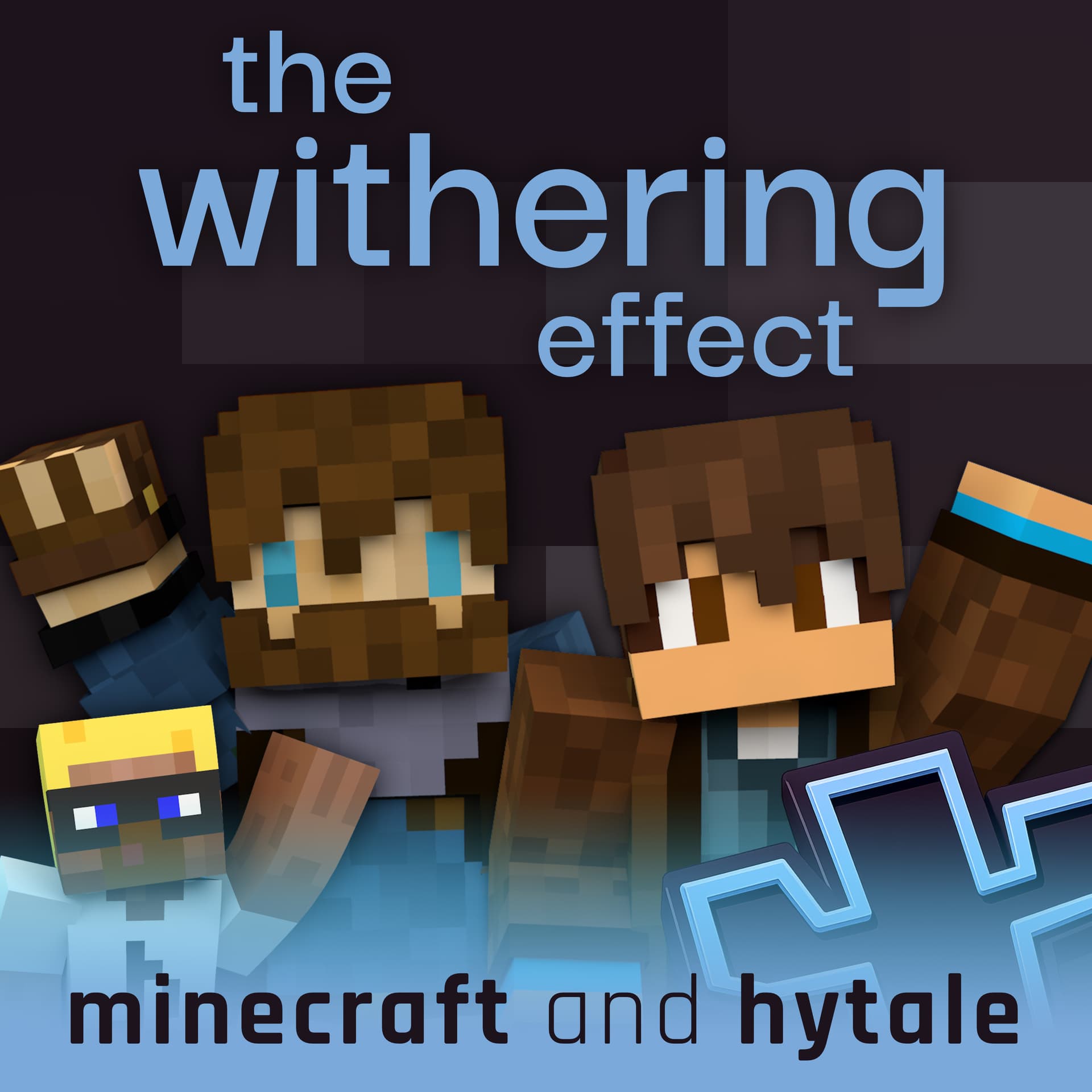 The Withering Effect - Minecraft and Hytale - Podcasts