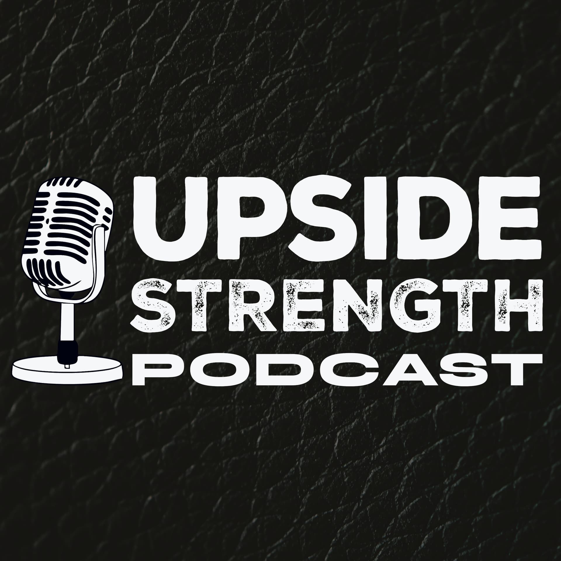 Upside Strength Podcast - Podcasts