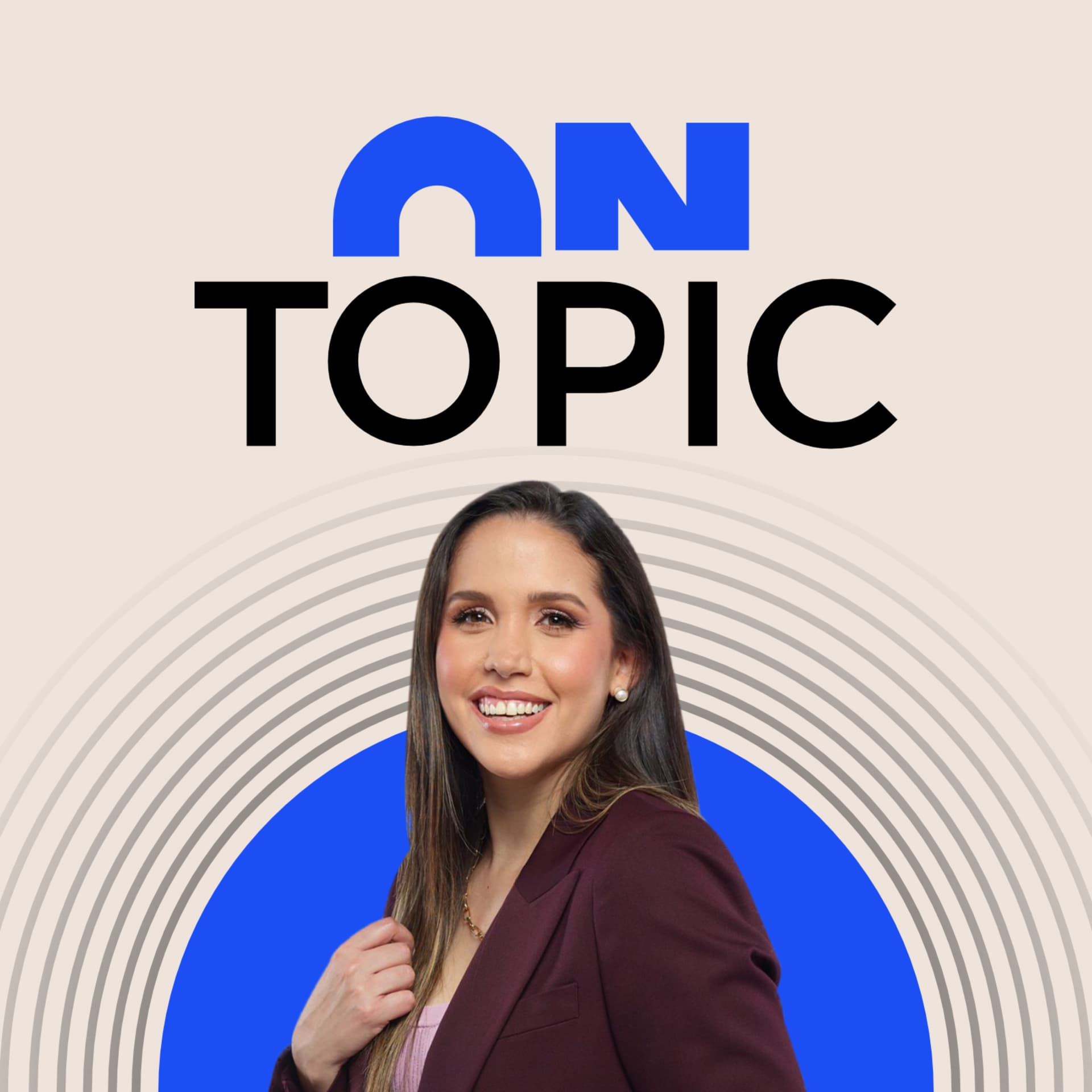 ON TOPIC con Vero Ruiz del Vizo - Podcasts