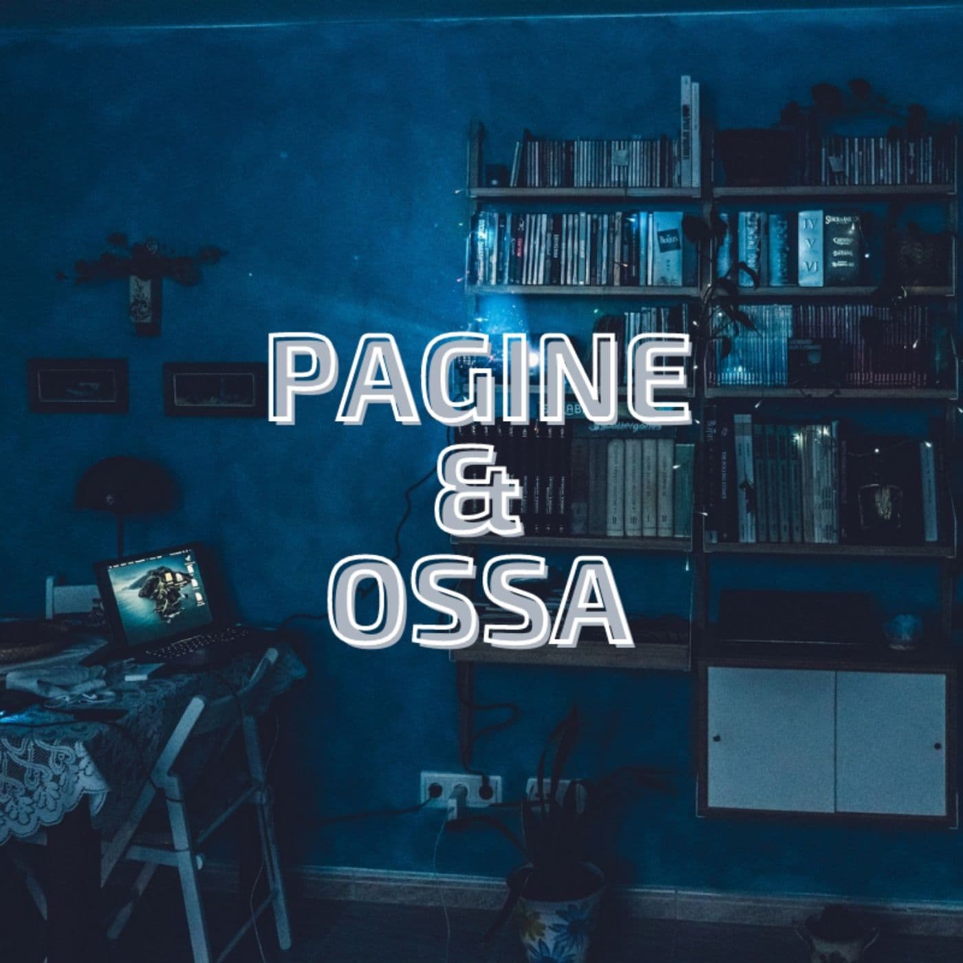 Pagine & Ossa - Podcasts
