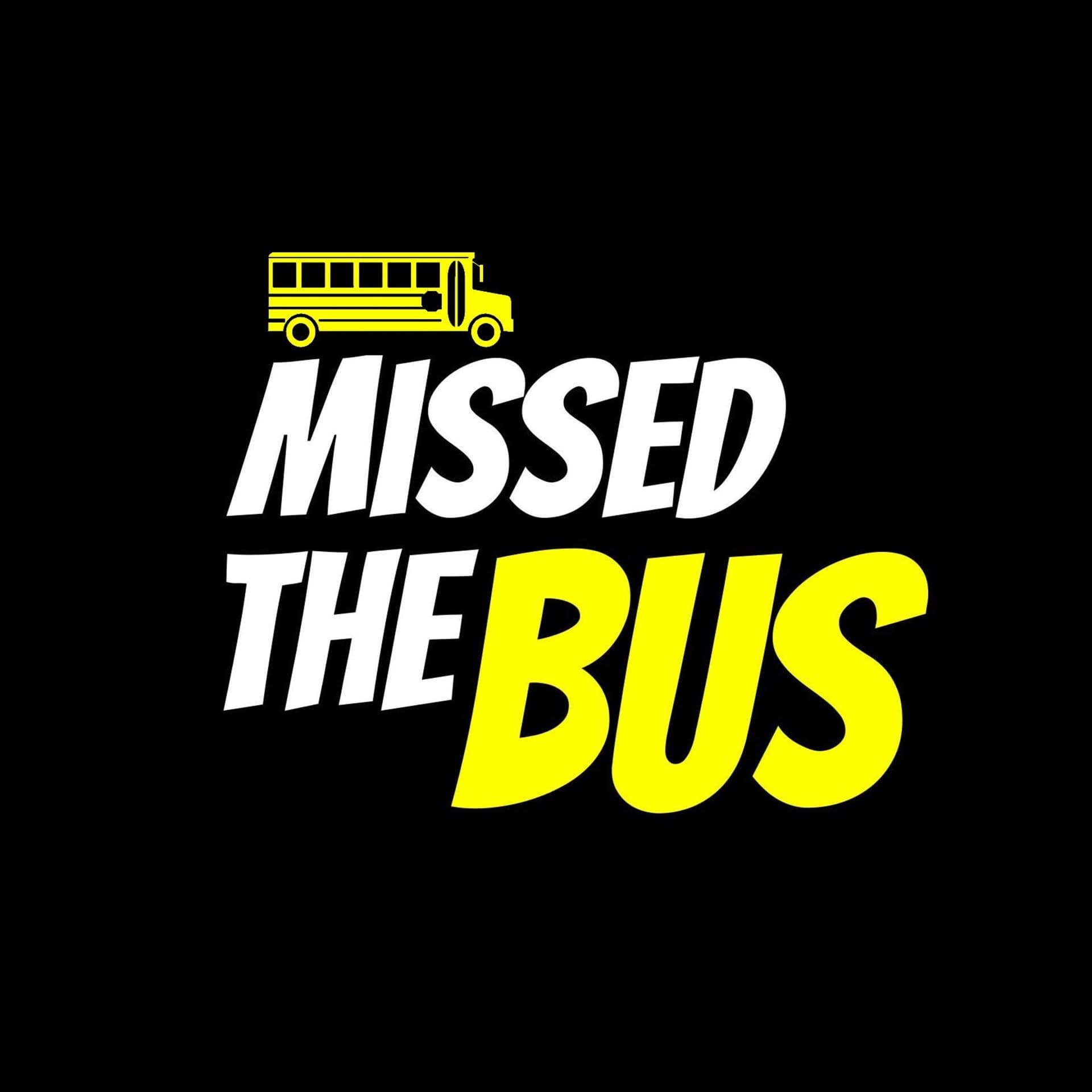 Missed The Bus - Podcasts