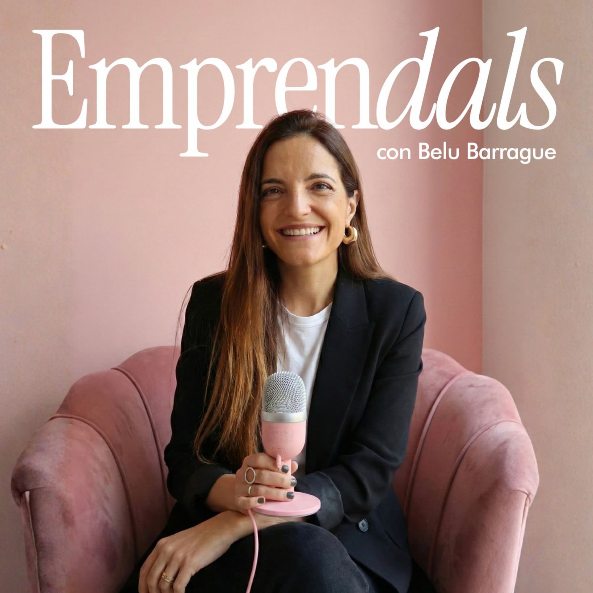 Emprendals con Belu Barrague - Podcasts