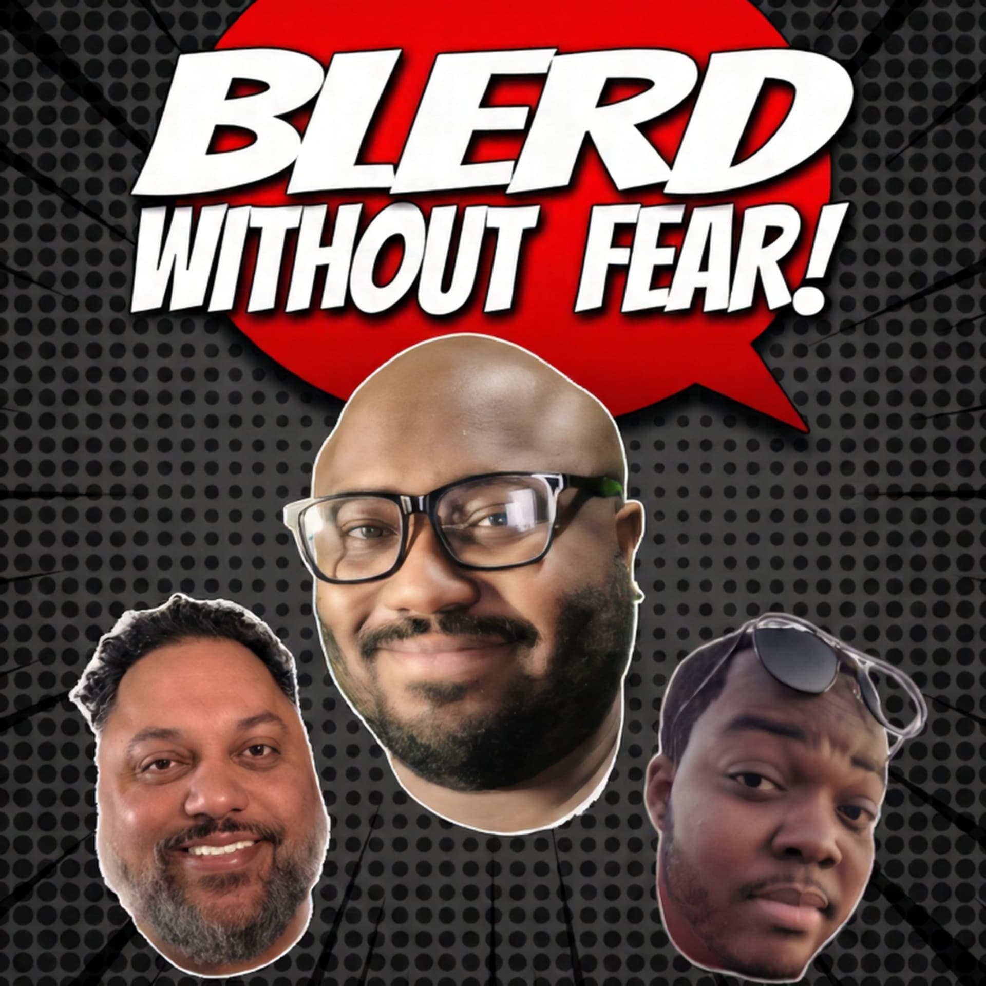 Blerd Without Fear!™ - Podcasts