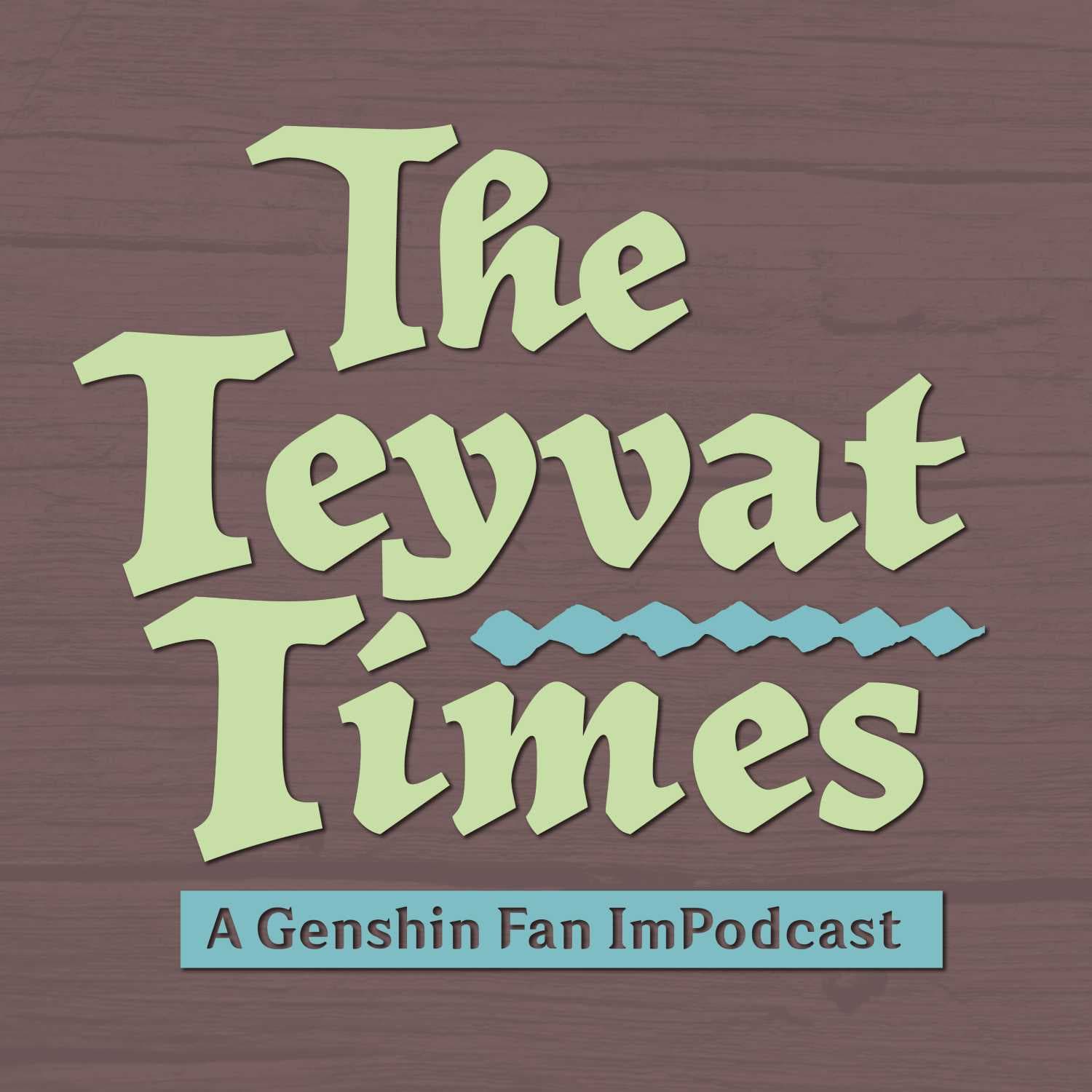 The Teyvat Times Impodcast - Podcasts