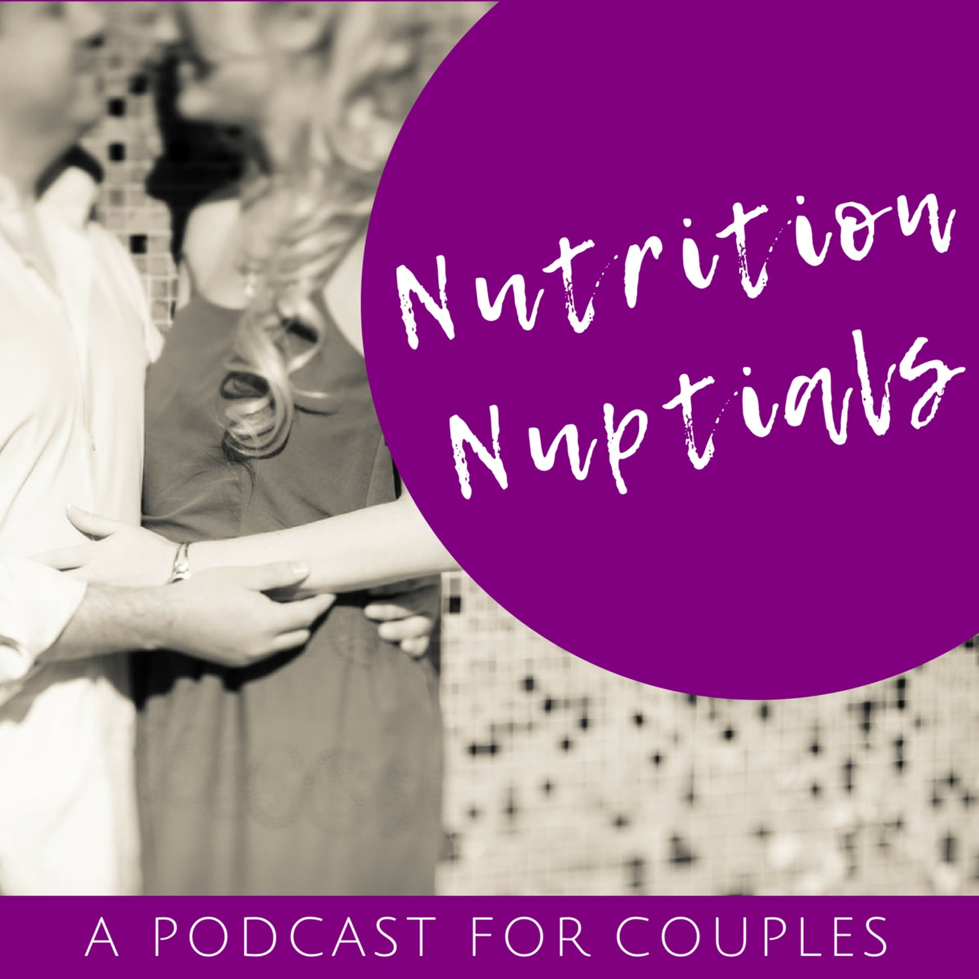 Nutrition Nuptials - Podcasts
