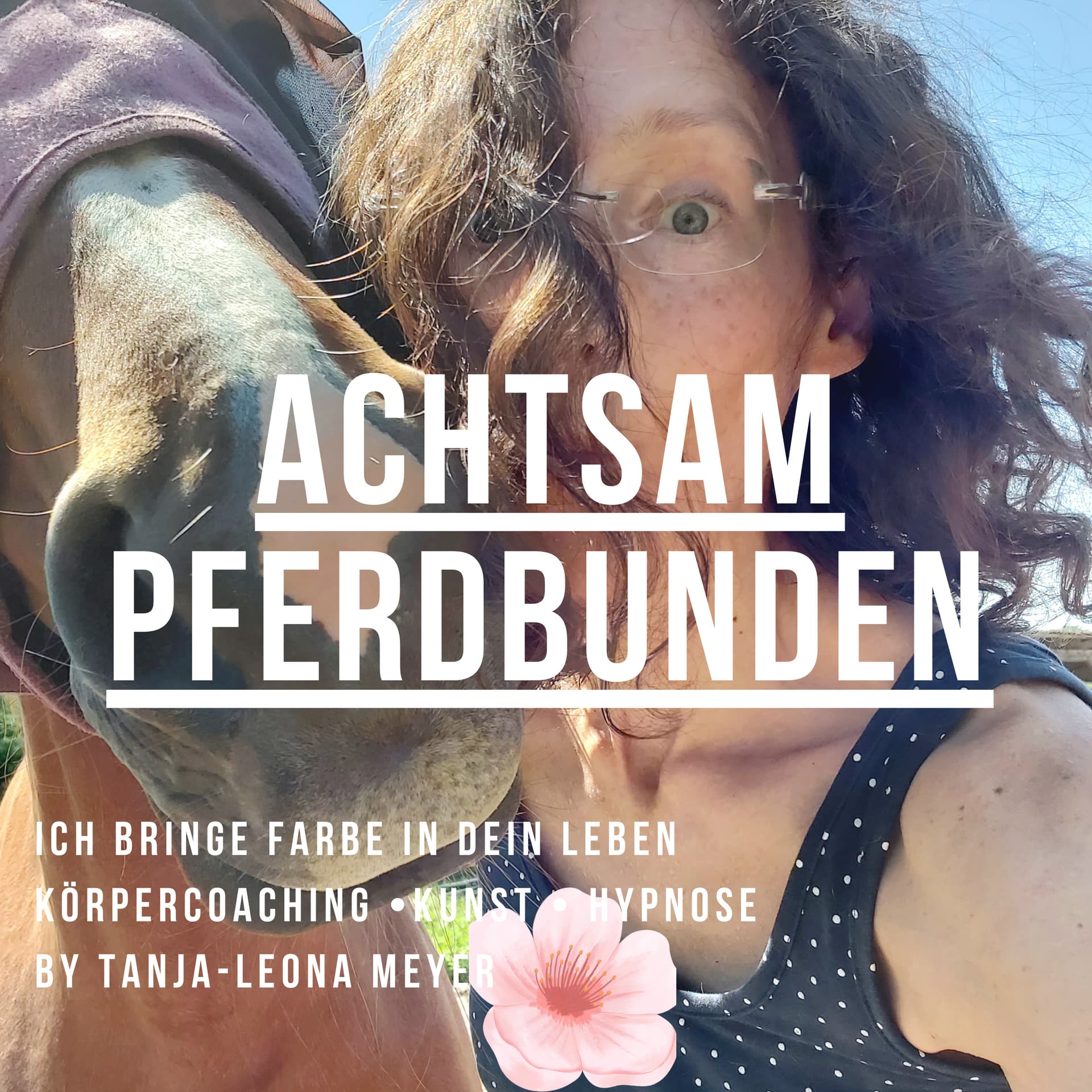 Achtsam Pferdbunden | Ich bringe Farbe in dein Leben! - Podcasts