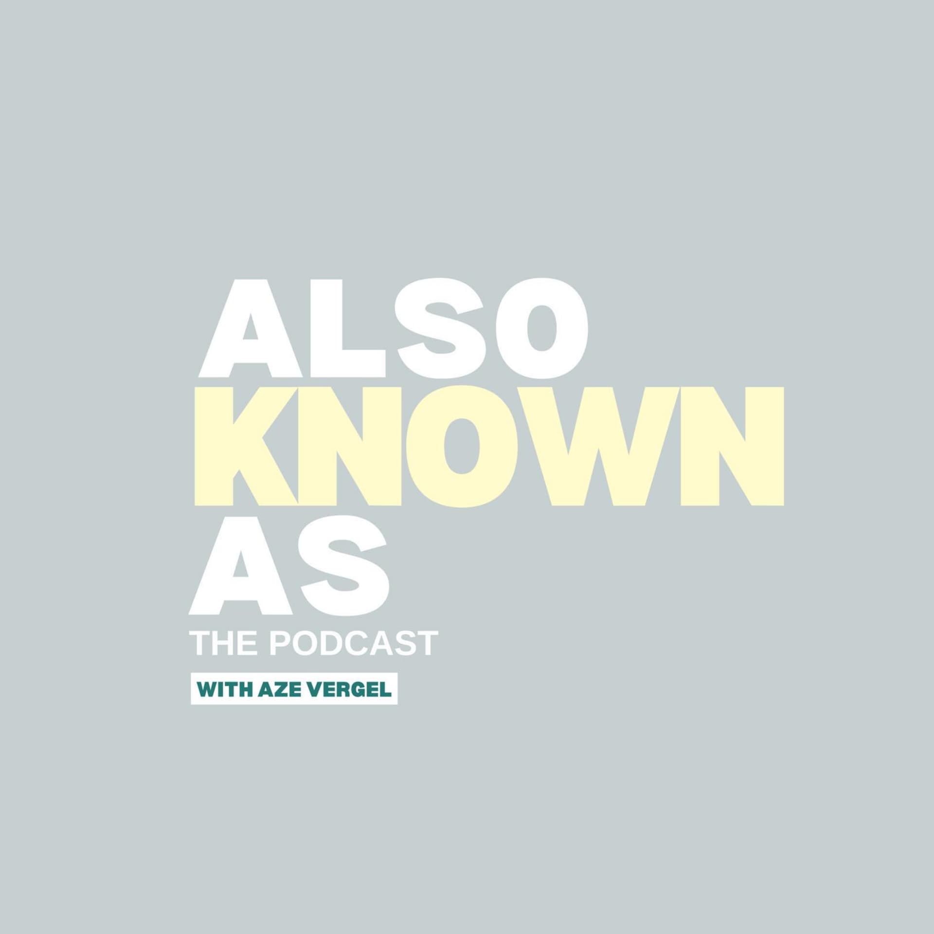 Also Known As: The Podcast with Aze Vergel - Podcasts