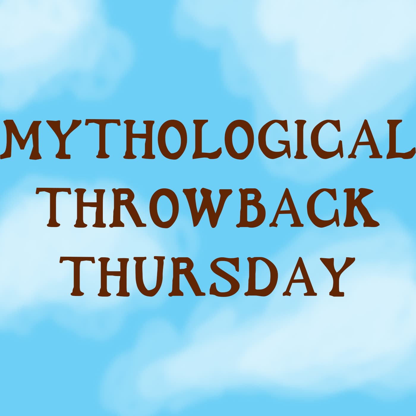 Mythological Throwback Thursday - Podcasts