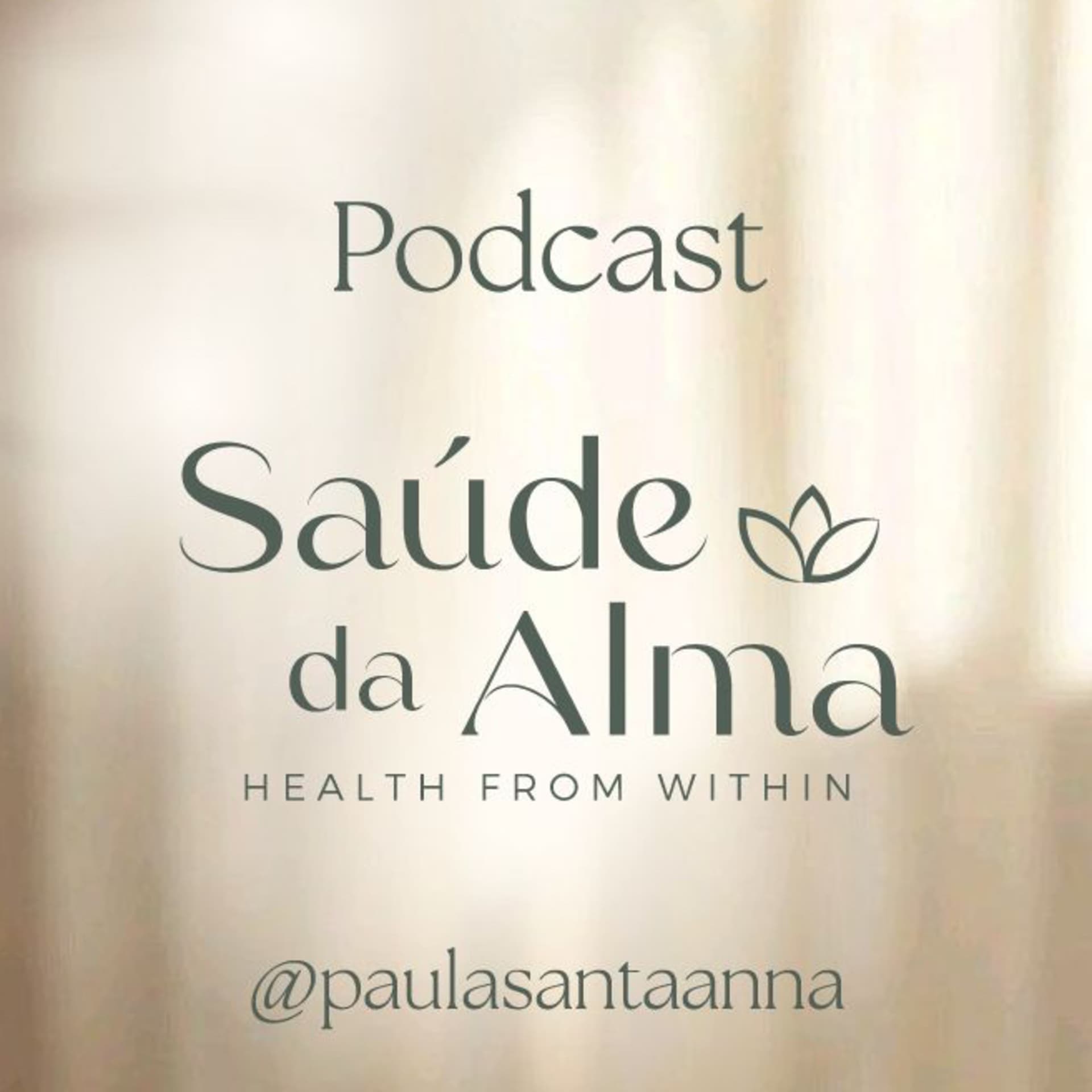 Saúde da Alma - por @paulasantaanna - Podcasts