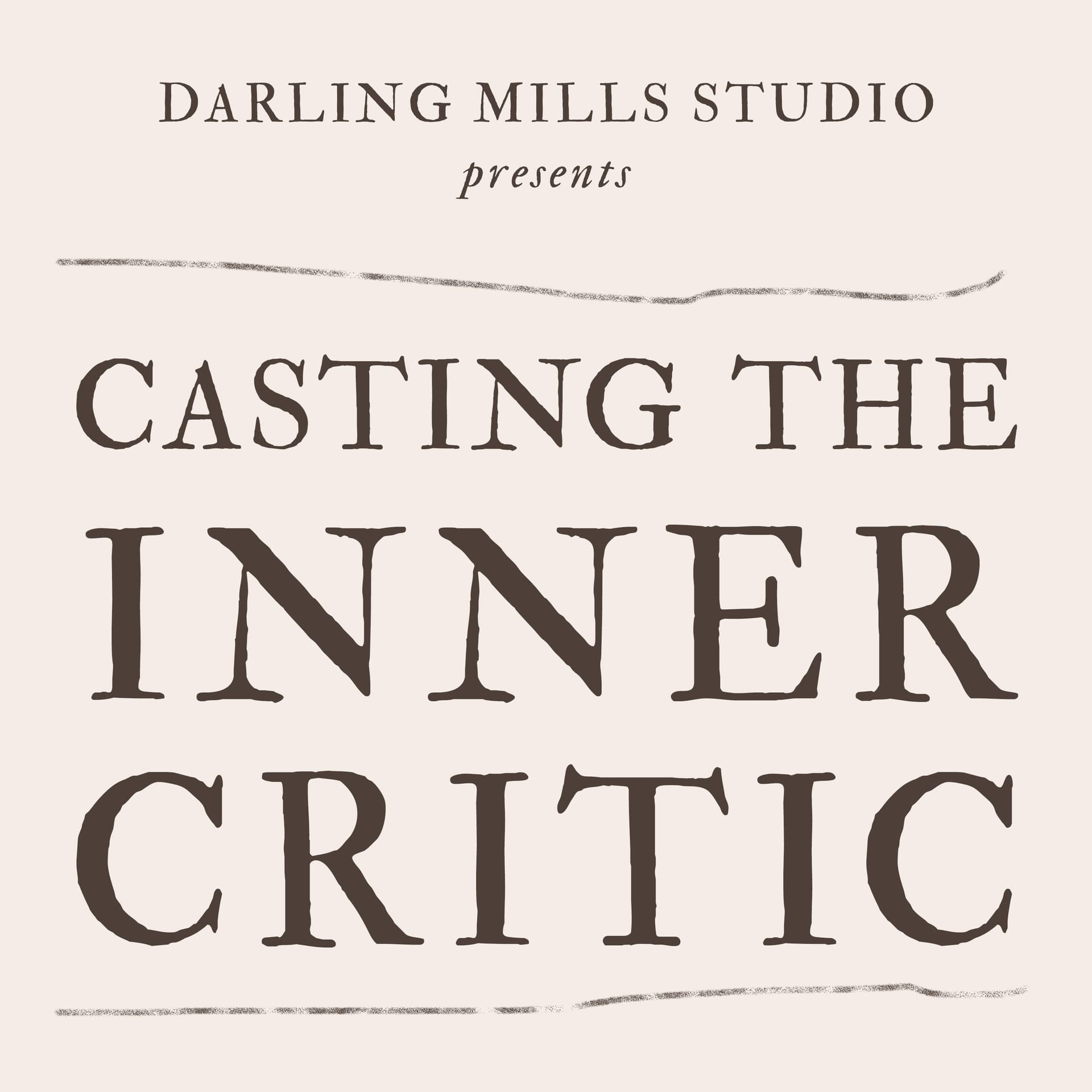 Casting the Inner Critic - Podcasts