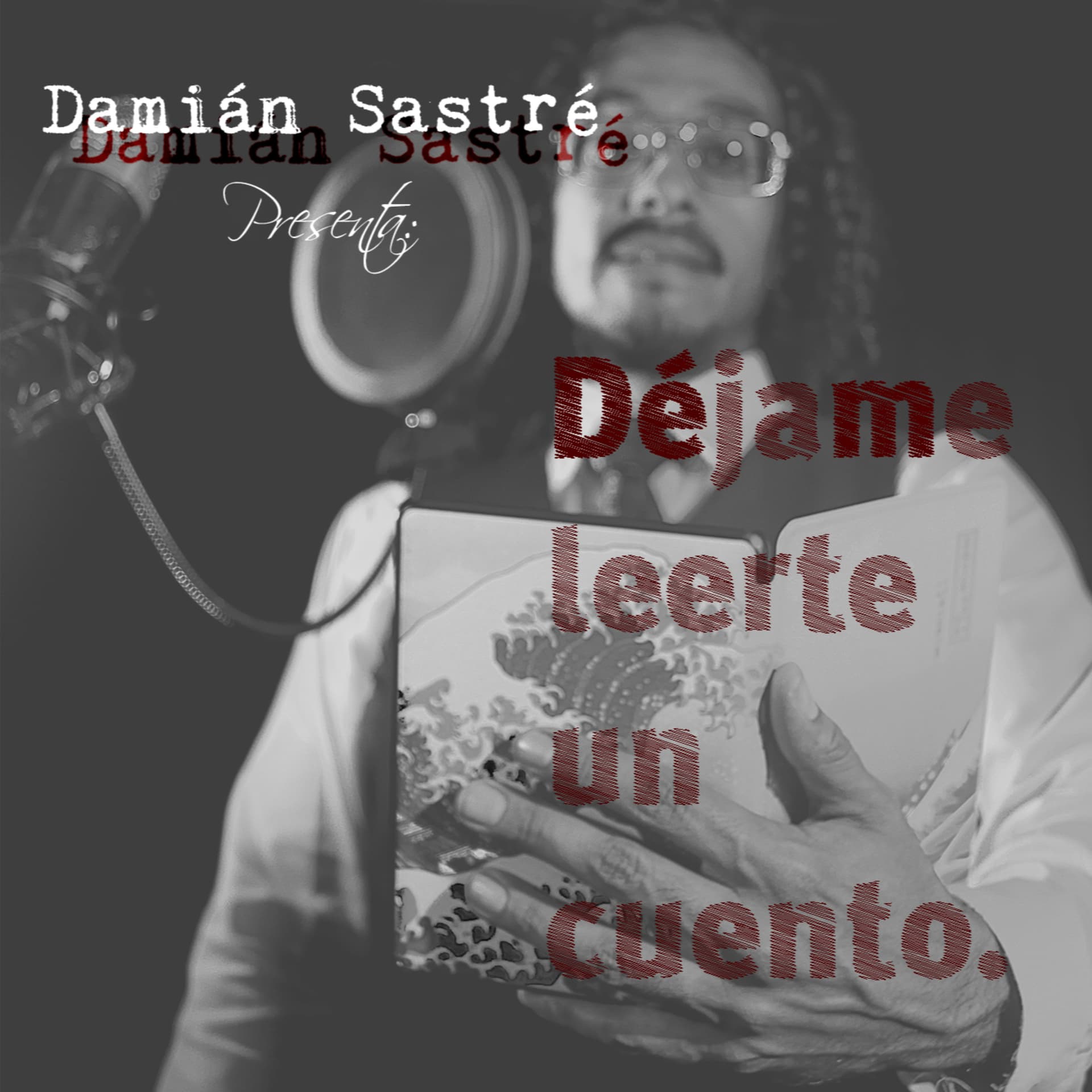 Damián Sastré presenta: Déjame leerte un cuento. - Podcasts