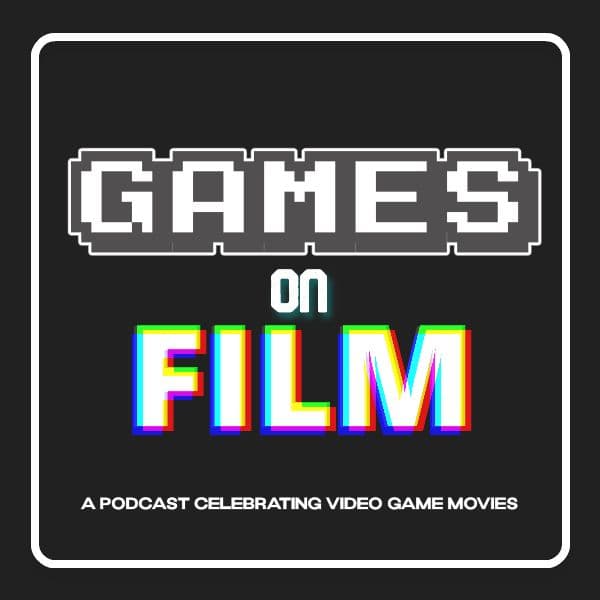 Games on Film - Podcasts
