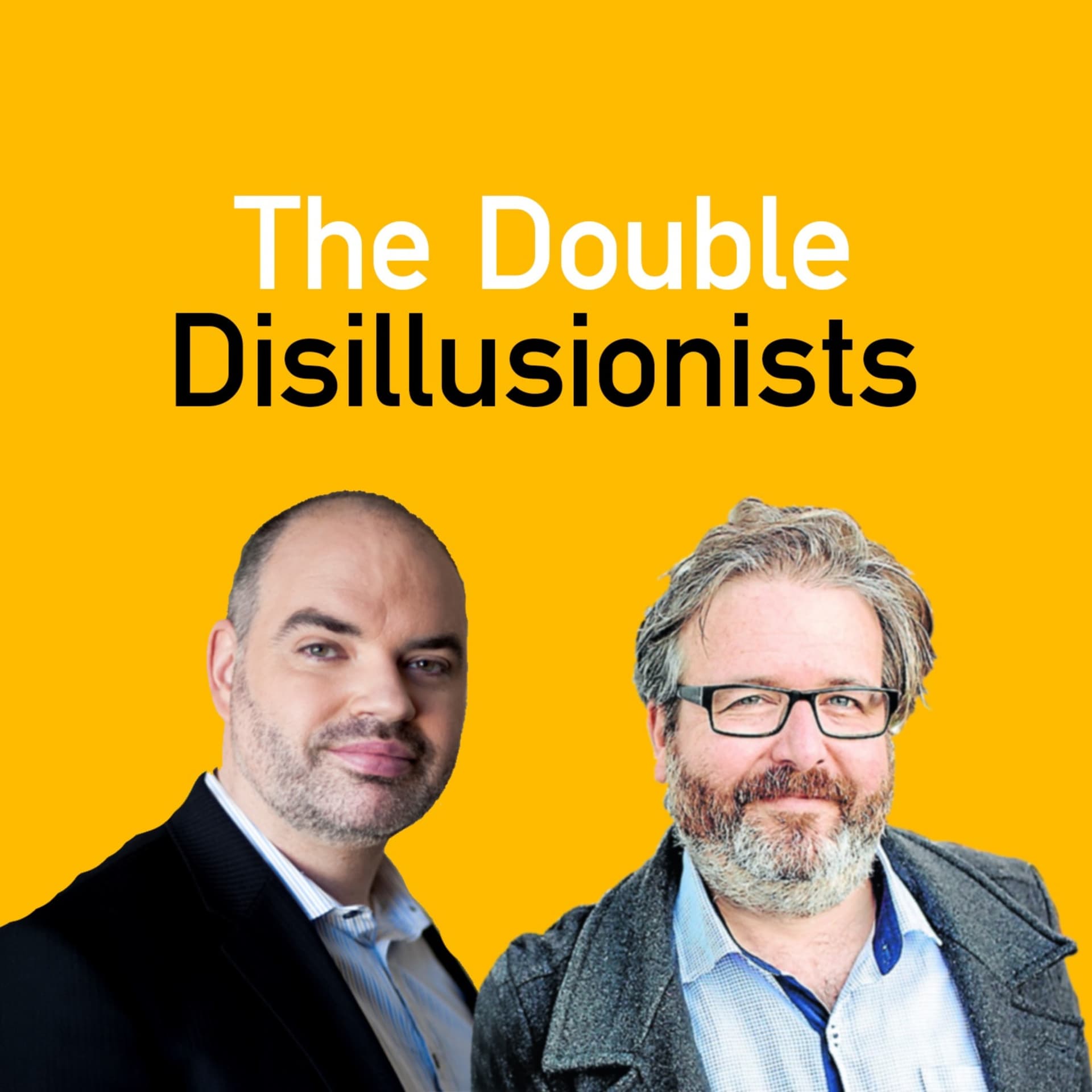 The Double Disillusionists - Podcasts