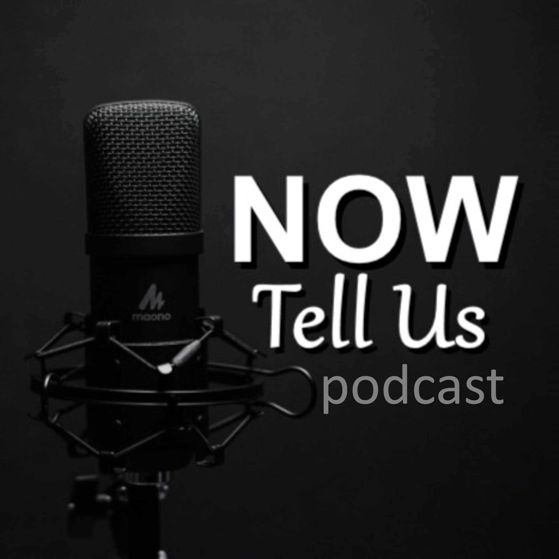 Now Tell Us podcast - Podcasts