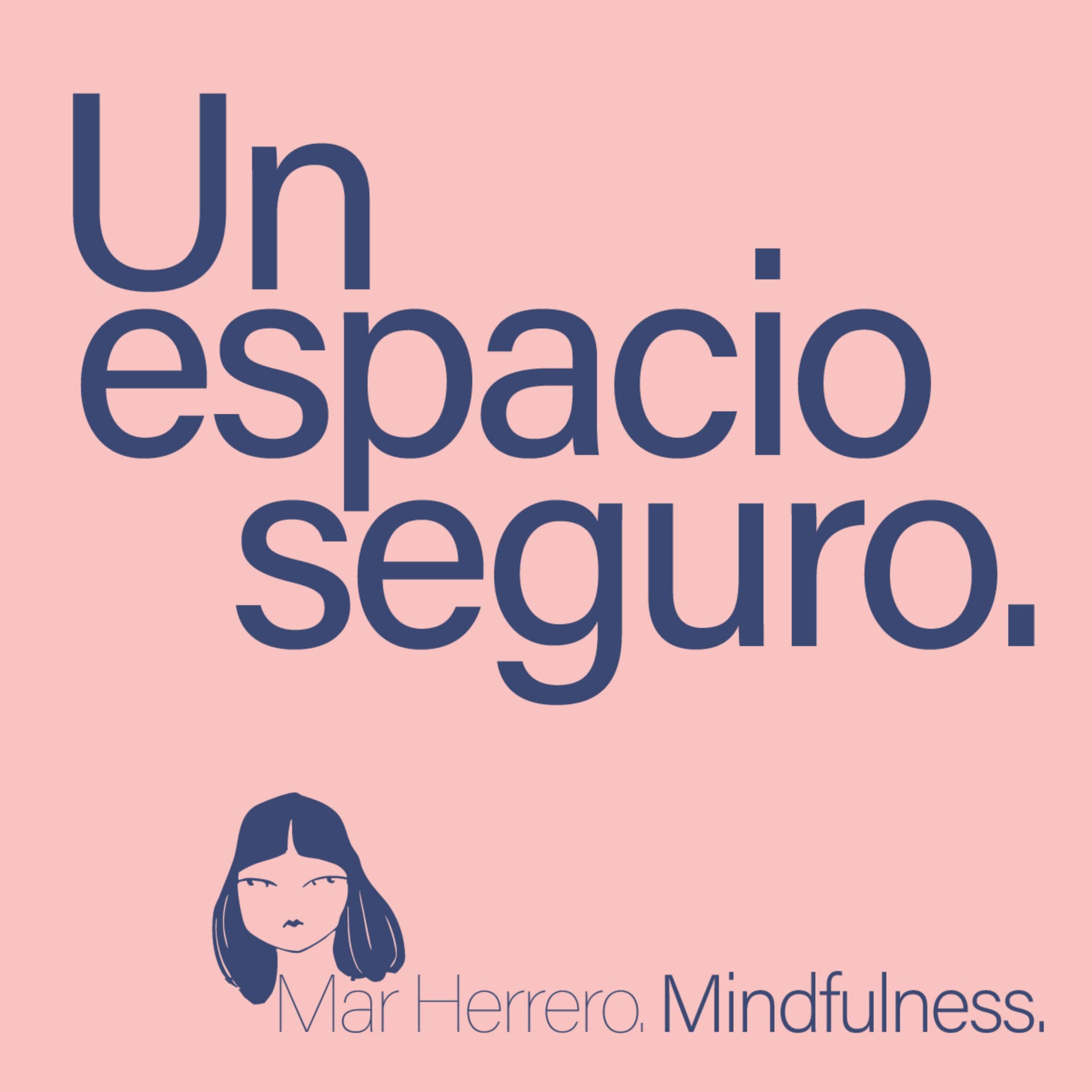 Bienvenida a Un Espacio Seguro: meditaciones guiadas para ayudarte a reducir el estrés. - Podcasts
