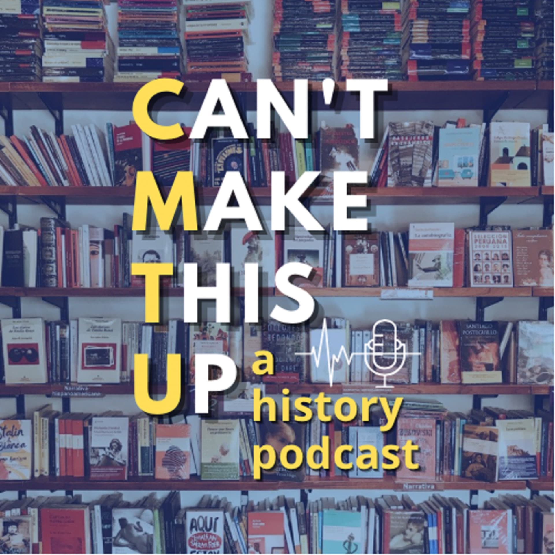Can't Make This Up - Podcasts