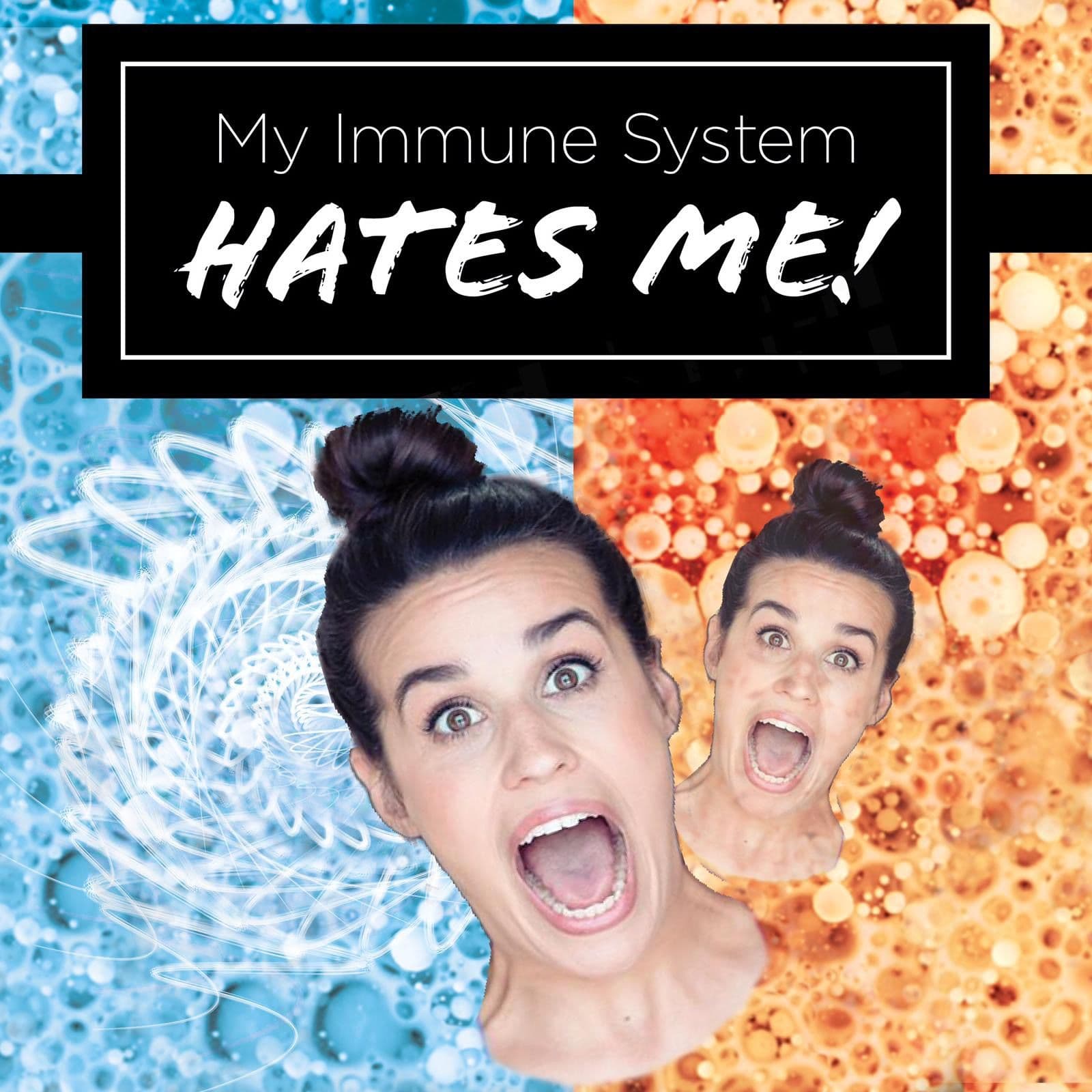 My Immune System Hates Me! - Podcasts