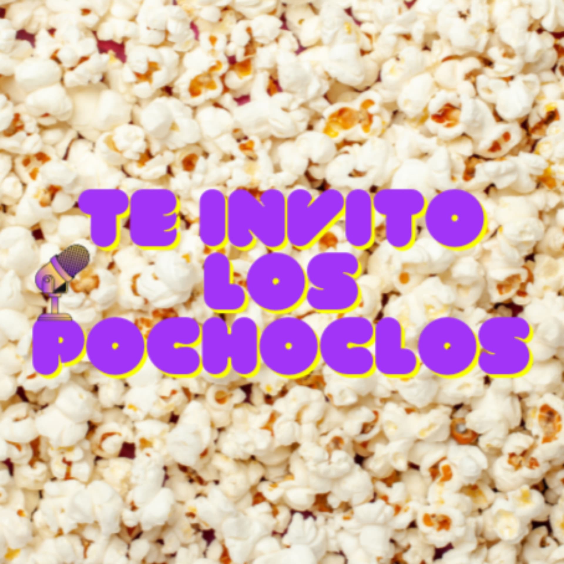 Te invito los pochoclos - Podcasts