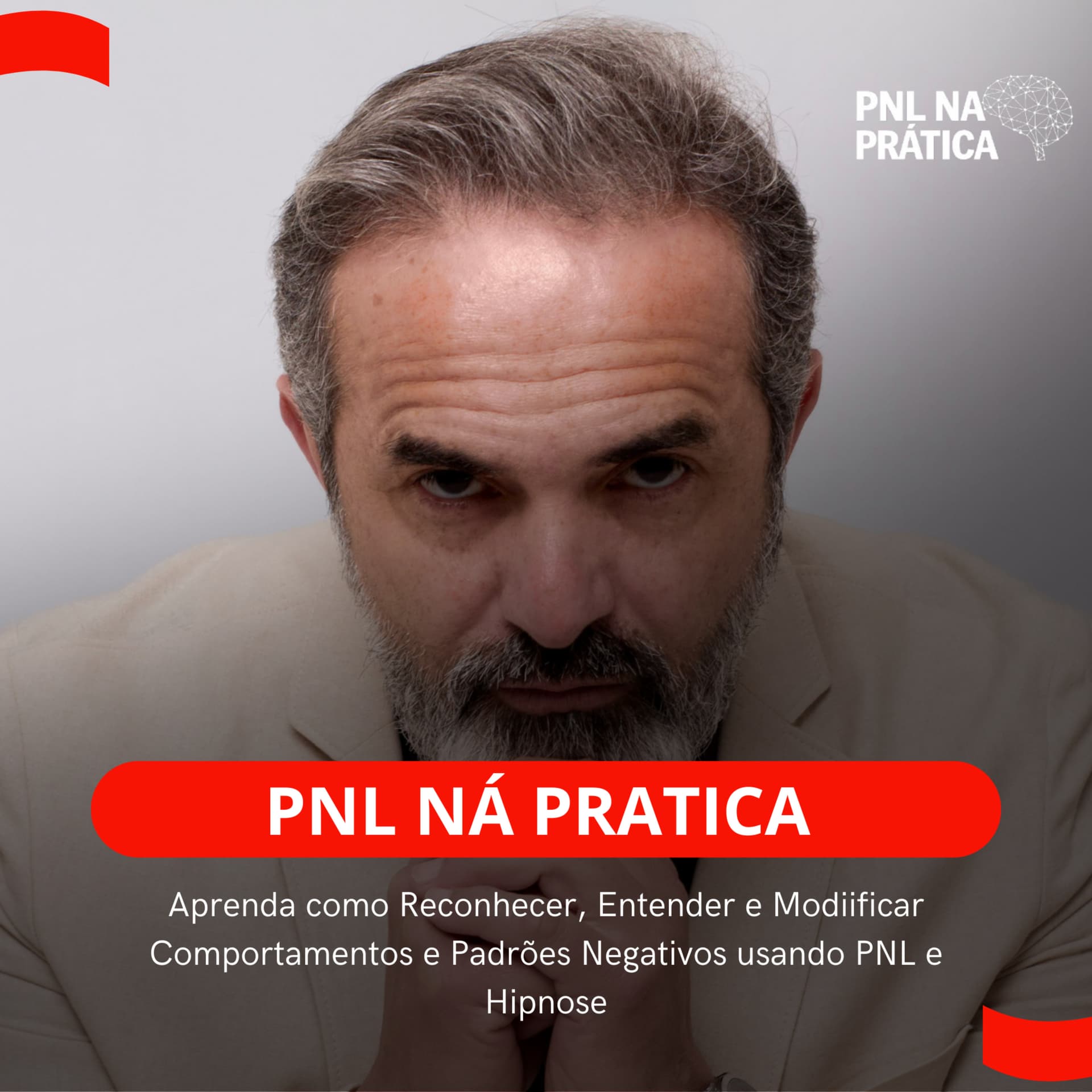PNL na Prática - Aprenda como Reconhecer, Entender e Modificar Comportamentos e Padrões Negativos - Podcasts