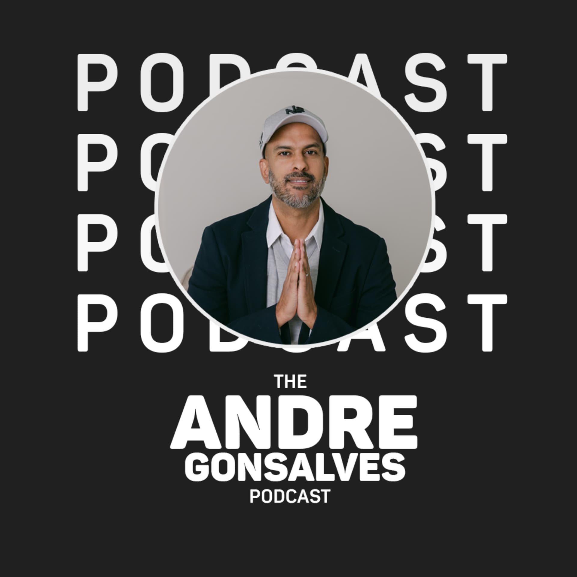 The Andre Gonsalves Podcast - Podcasts