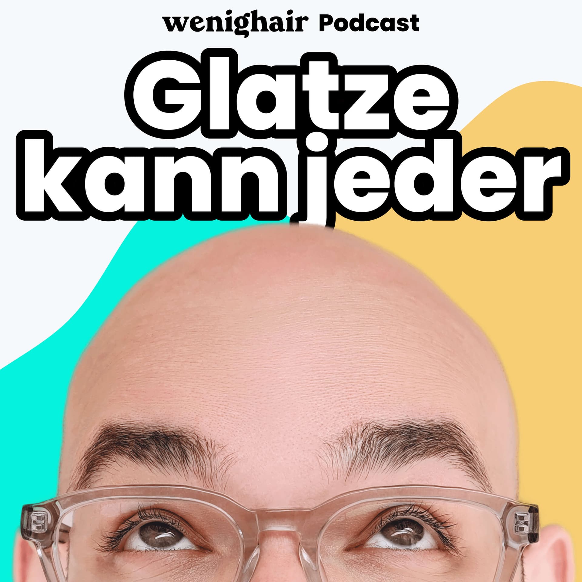 wenighair Podcast – Haarausfall? Glatze kann jeder! - Podcasts