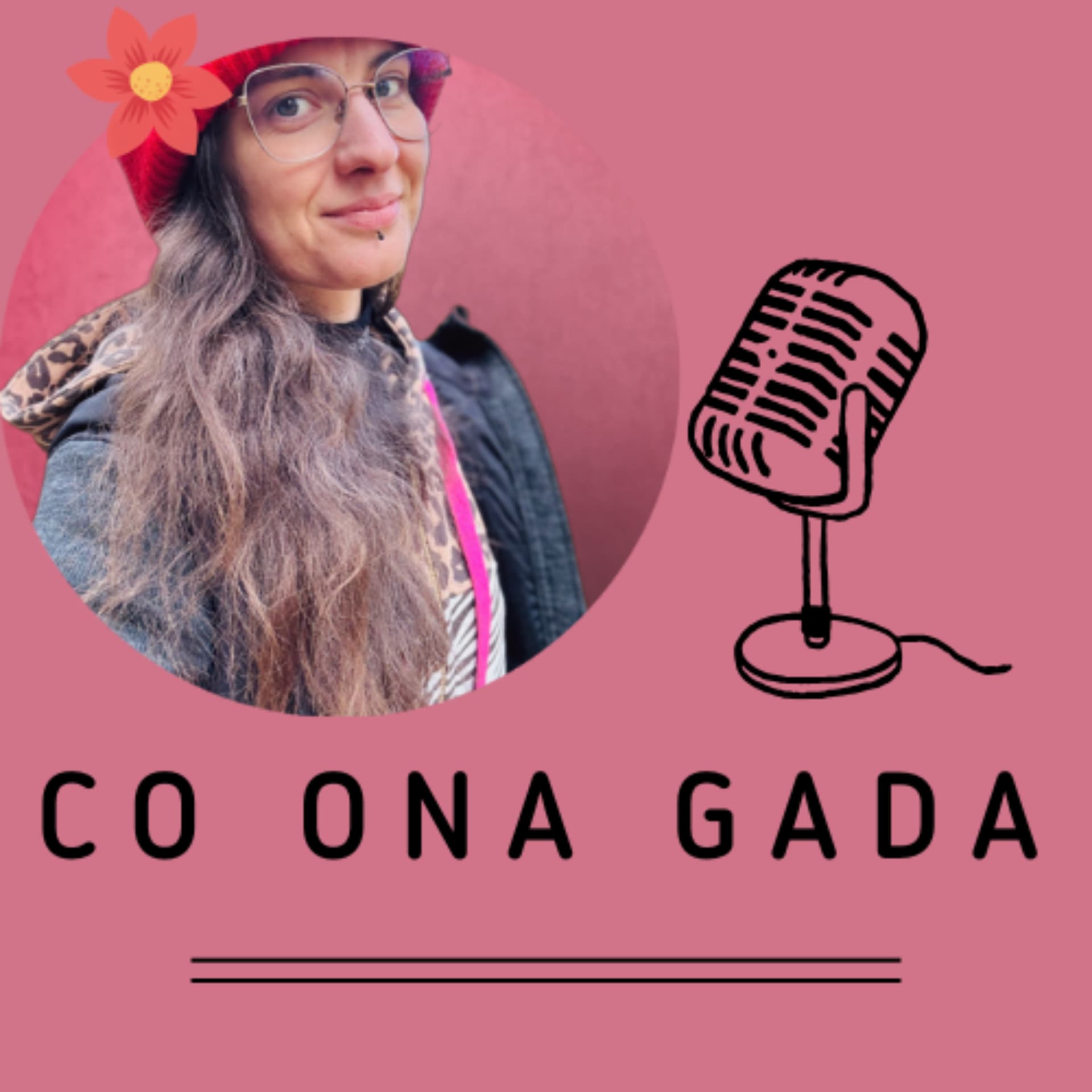 Co ona gada - Podcasts