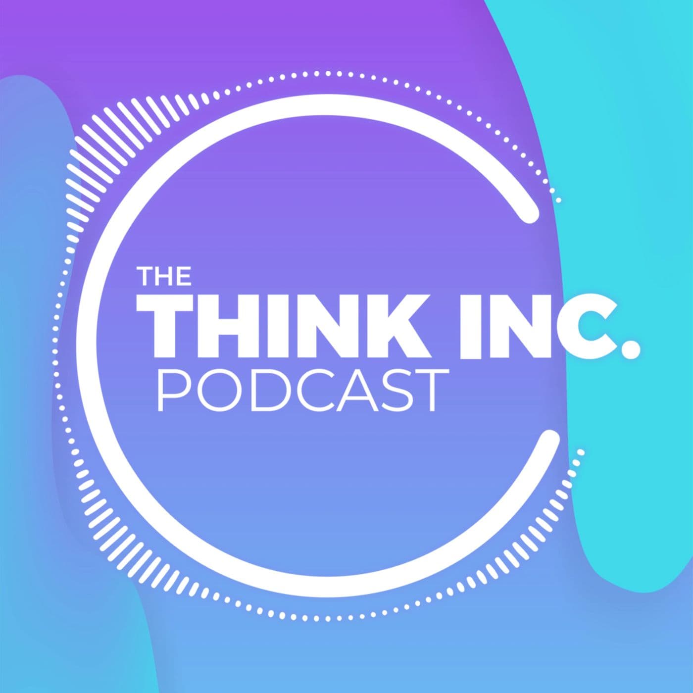 The Think Inc. Podcast - Podcasts