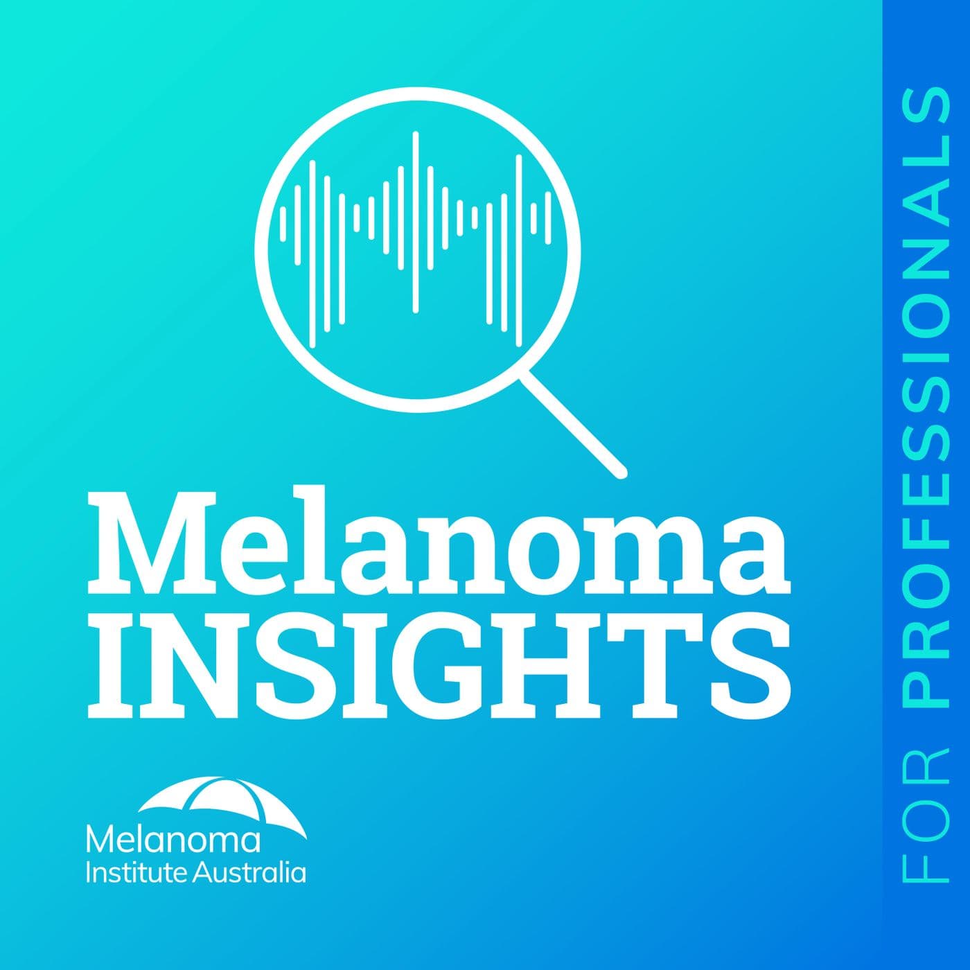 Melanoma Insights for Professionals - Podcasts