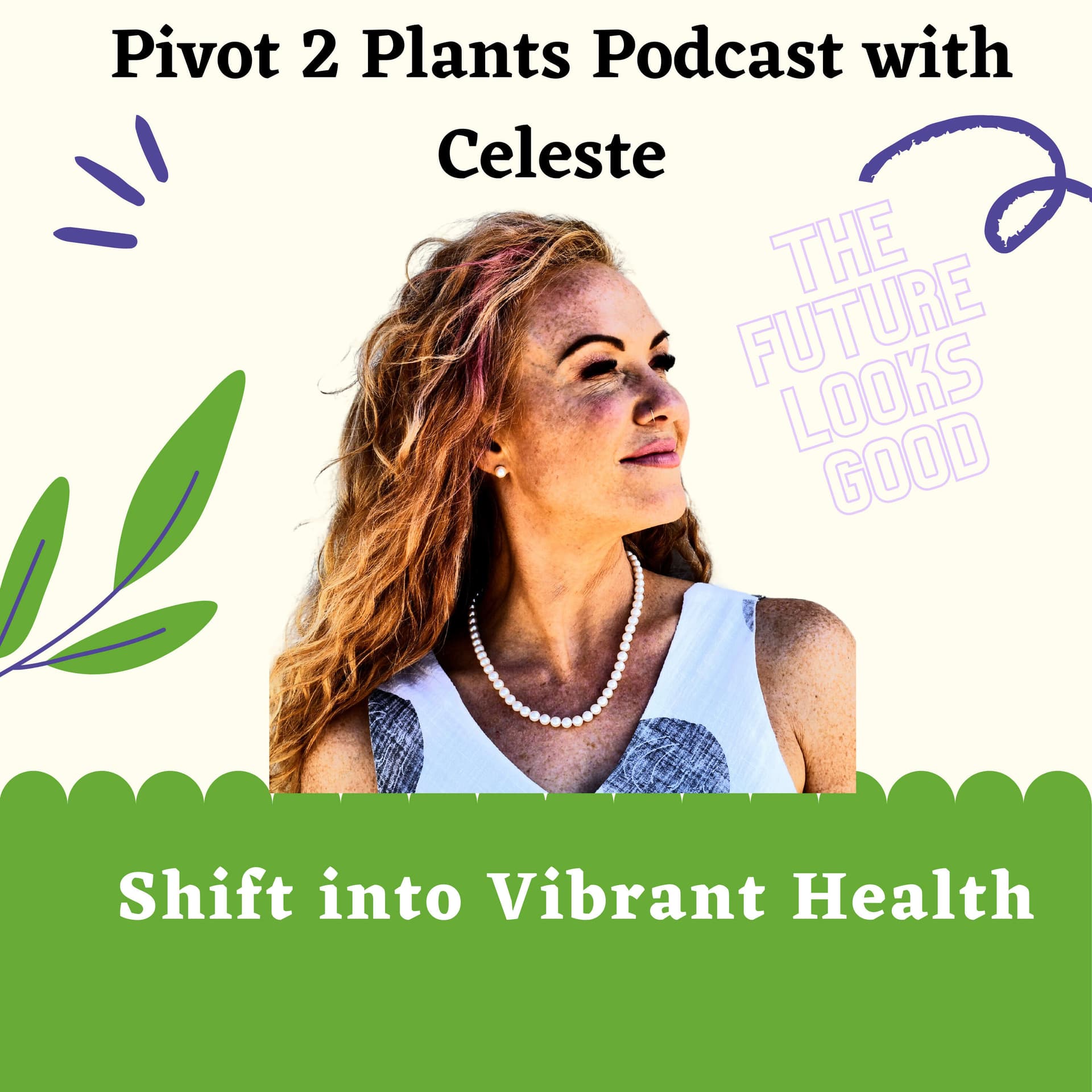 Pivot2Plants: Thriving on a Plant Based Diet - Podcasts