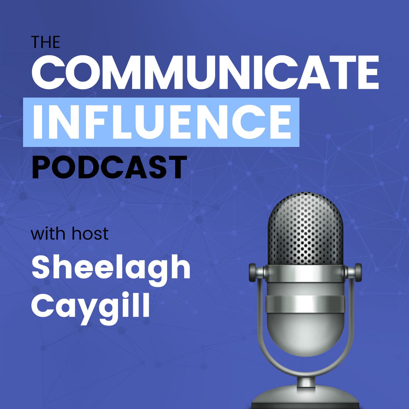 The Communicate Influence Podcast - Podcasts