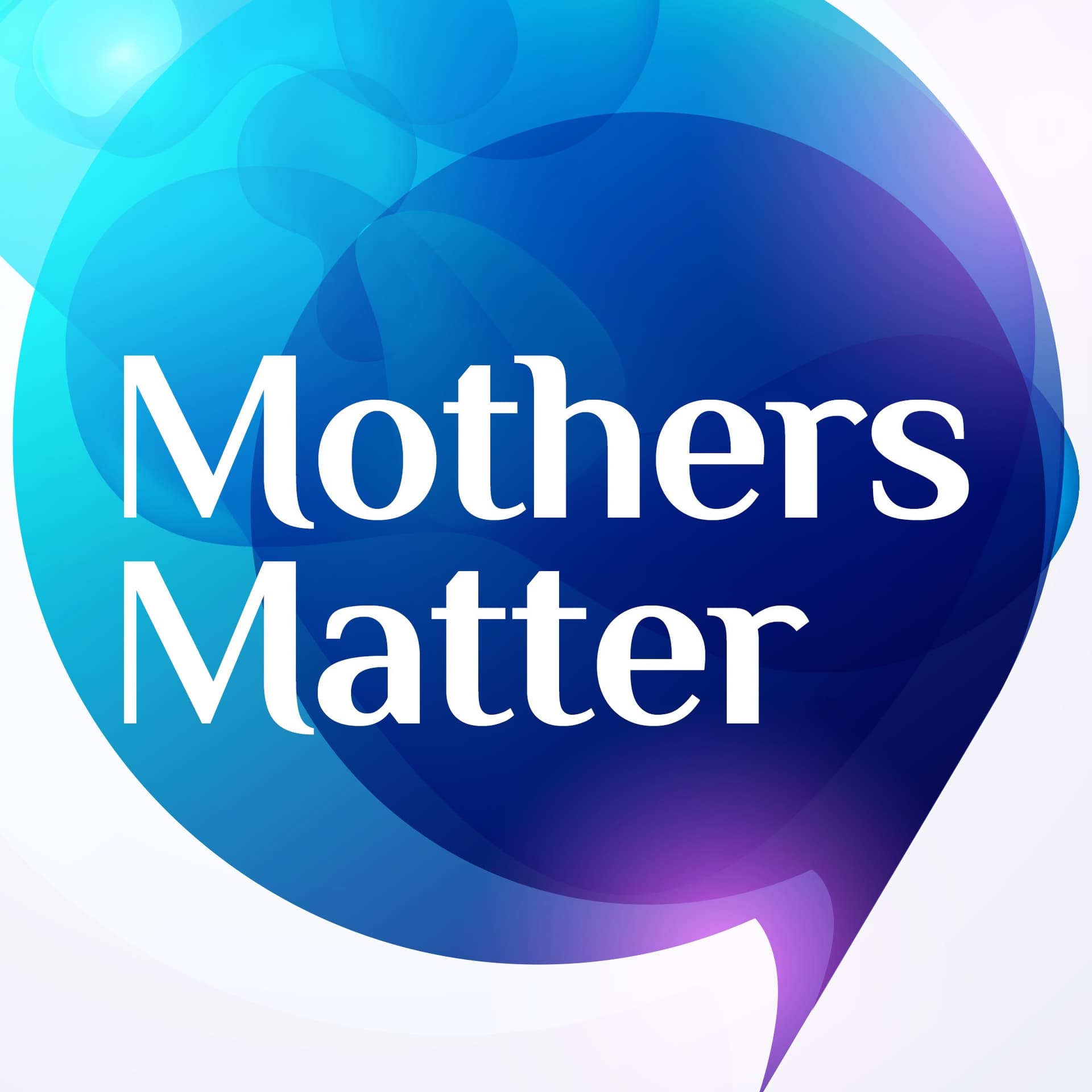 Mothers Matter - Podcasts