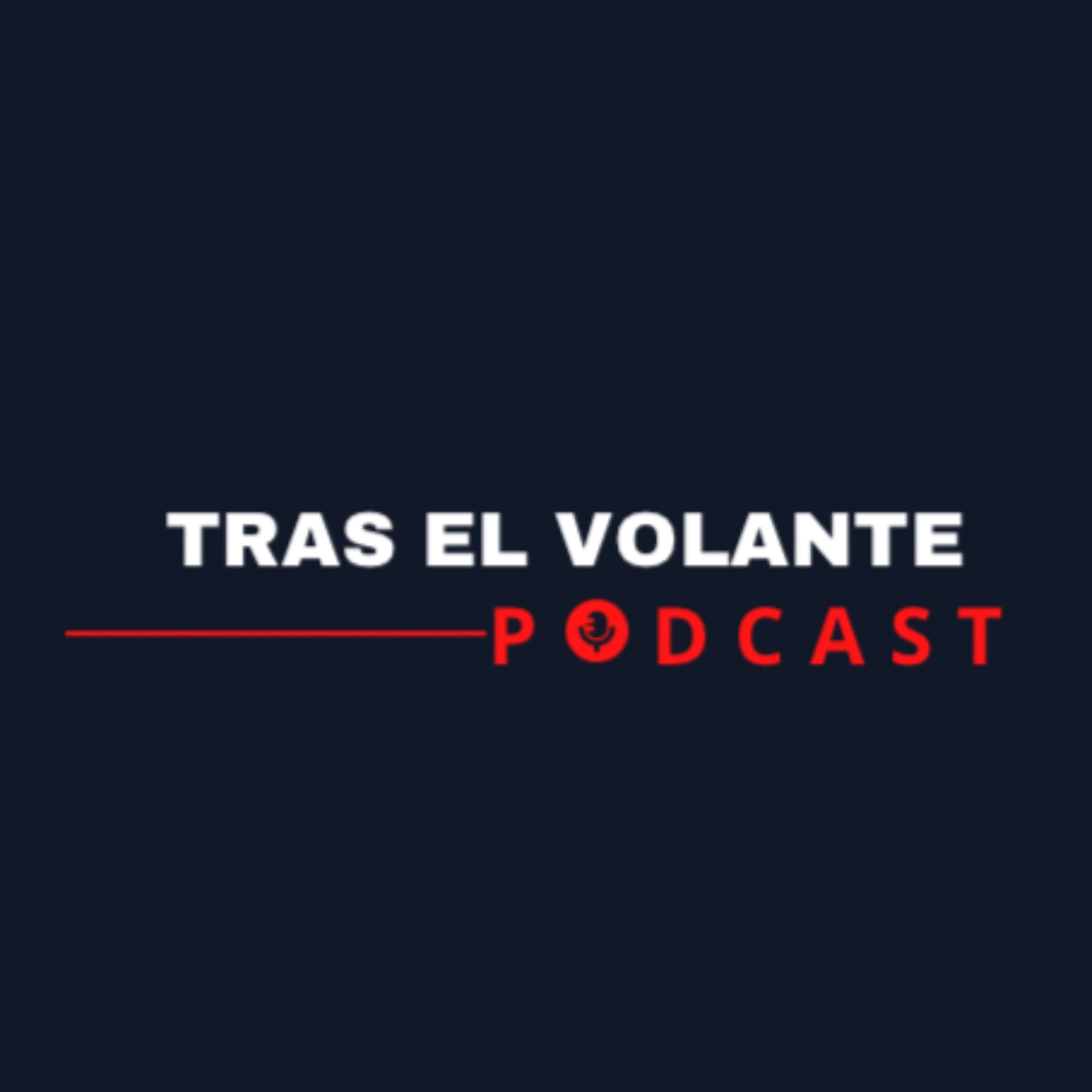 Tras El Volante Podcast - Podcasts