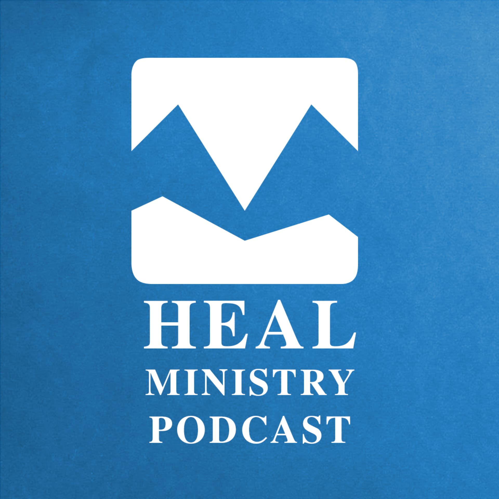 The Heal Ministry Podcast - Podcasts