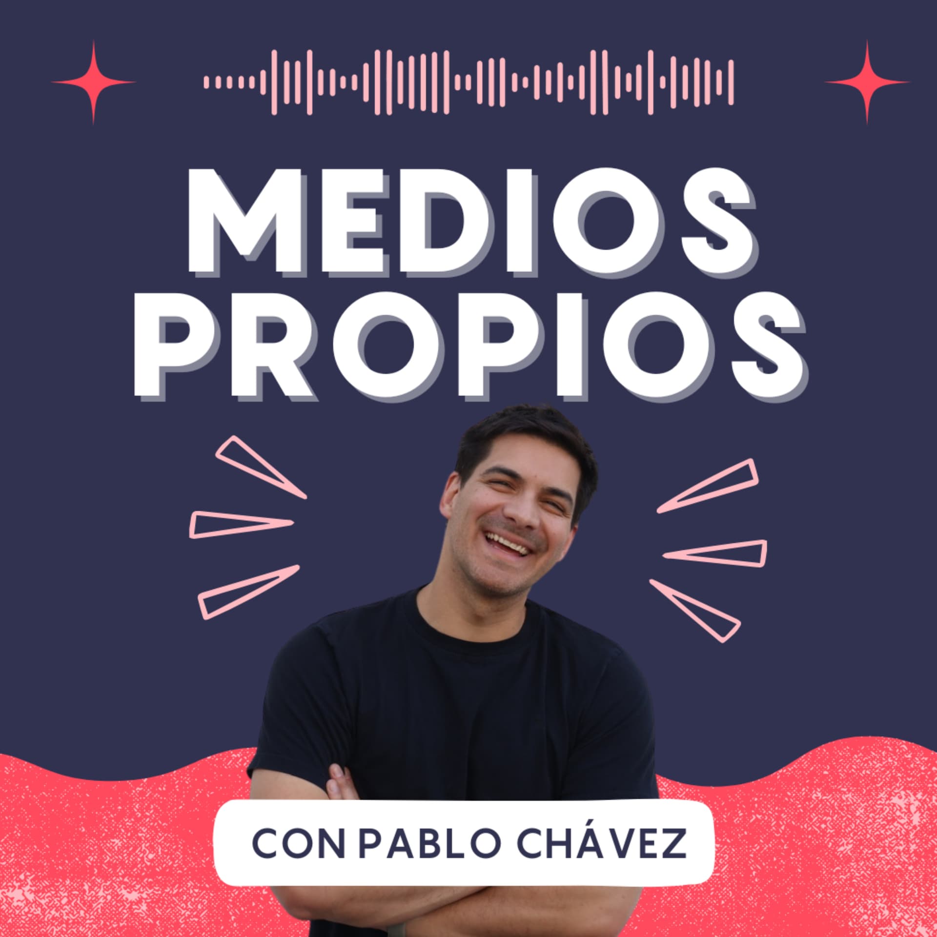 Medios Propios con Pablo Chávez - Podcasts