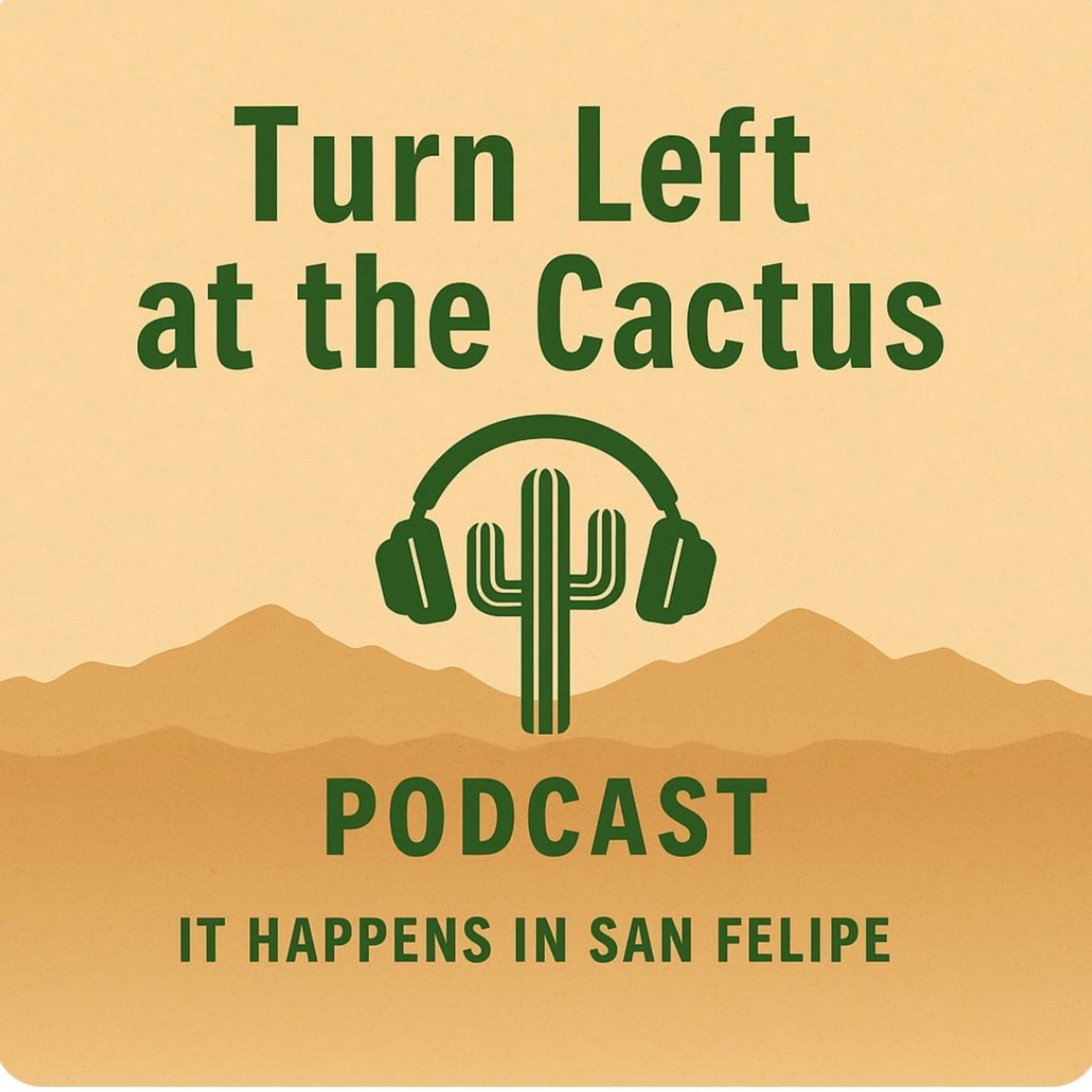 Turn Left at the Cactus - Podcasts