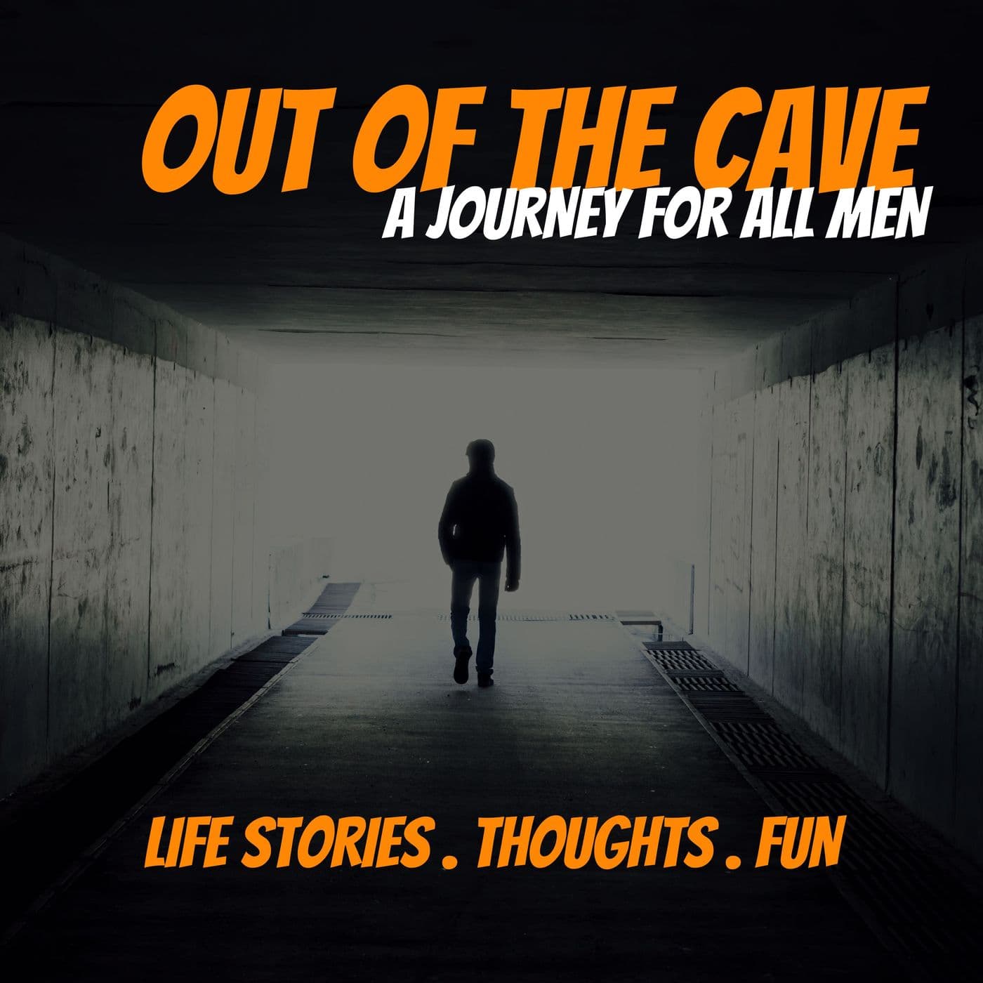 Out Of The Cave - A journey For All Men - Podcasts