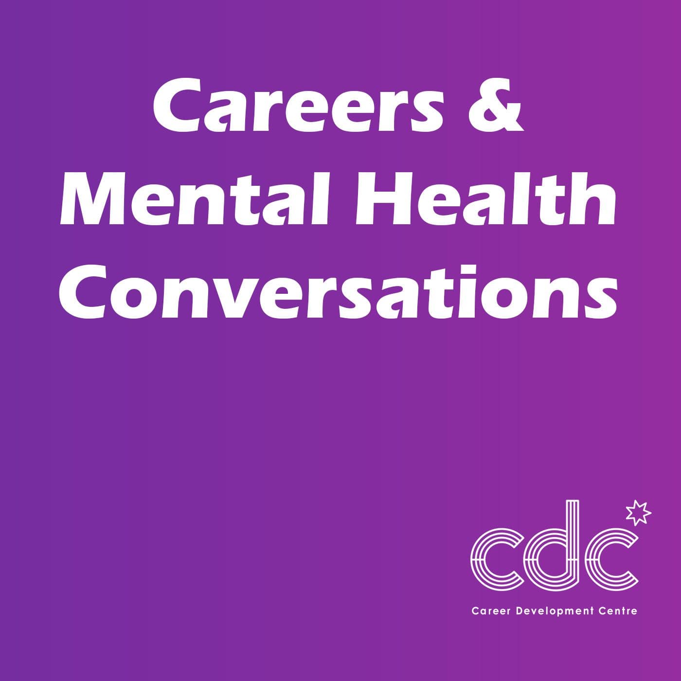Careers & Mental Health Conversations - Podcasts
