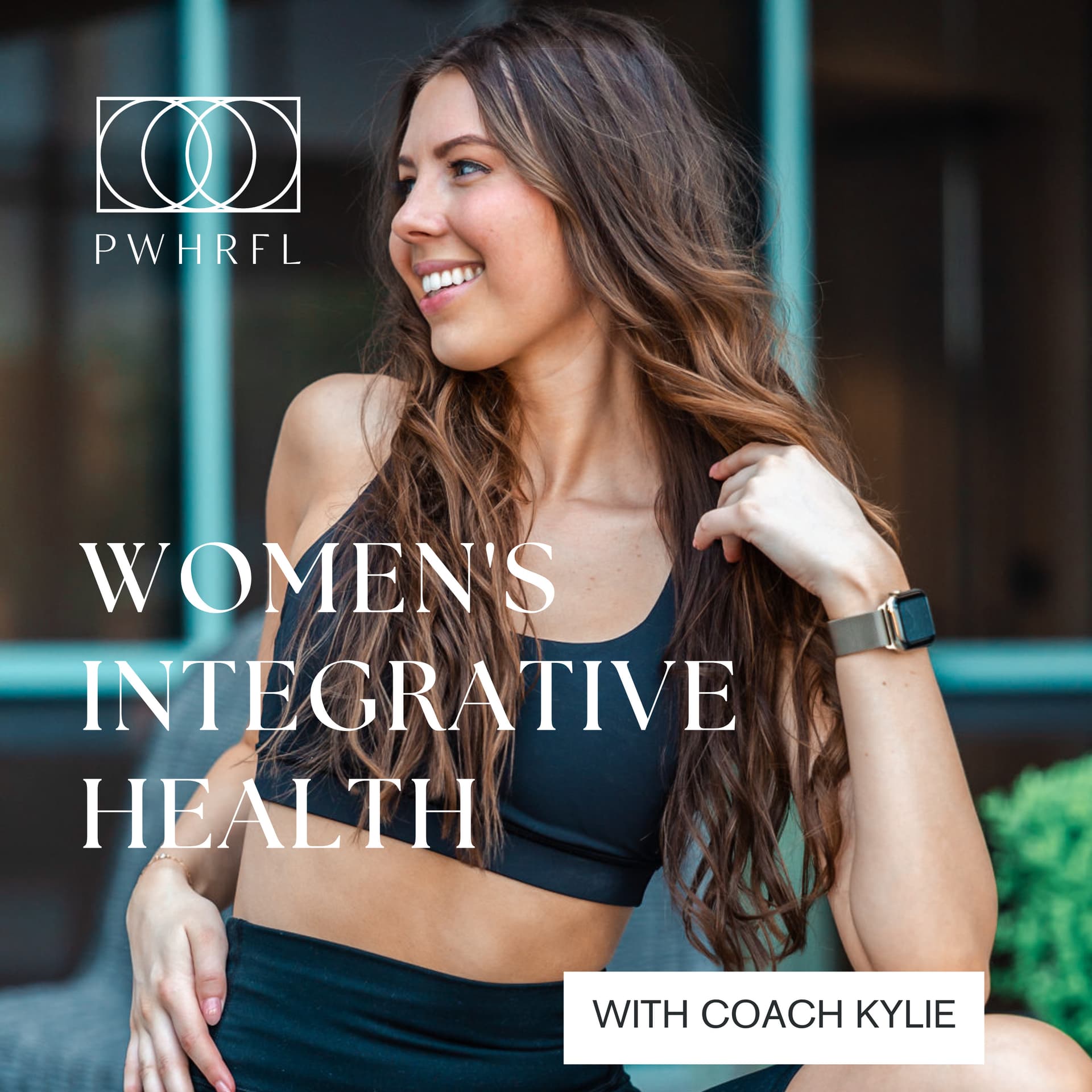 PWHRFL Women's Health by Coach Kylie - Podcasts