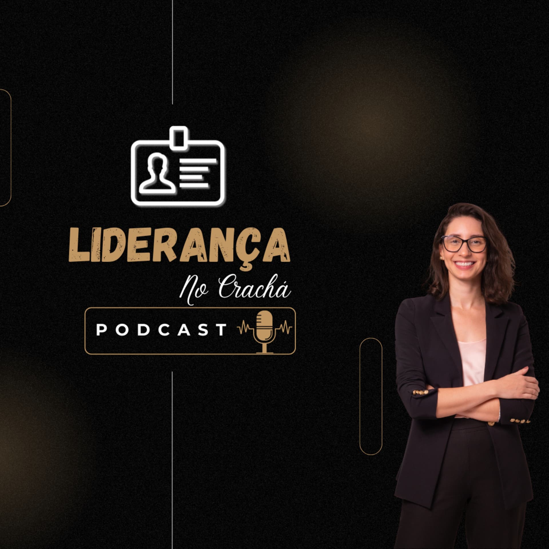 Liderança no Crachá - Podcasts
