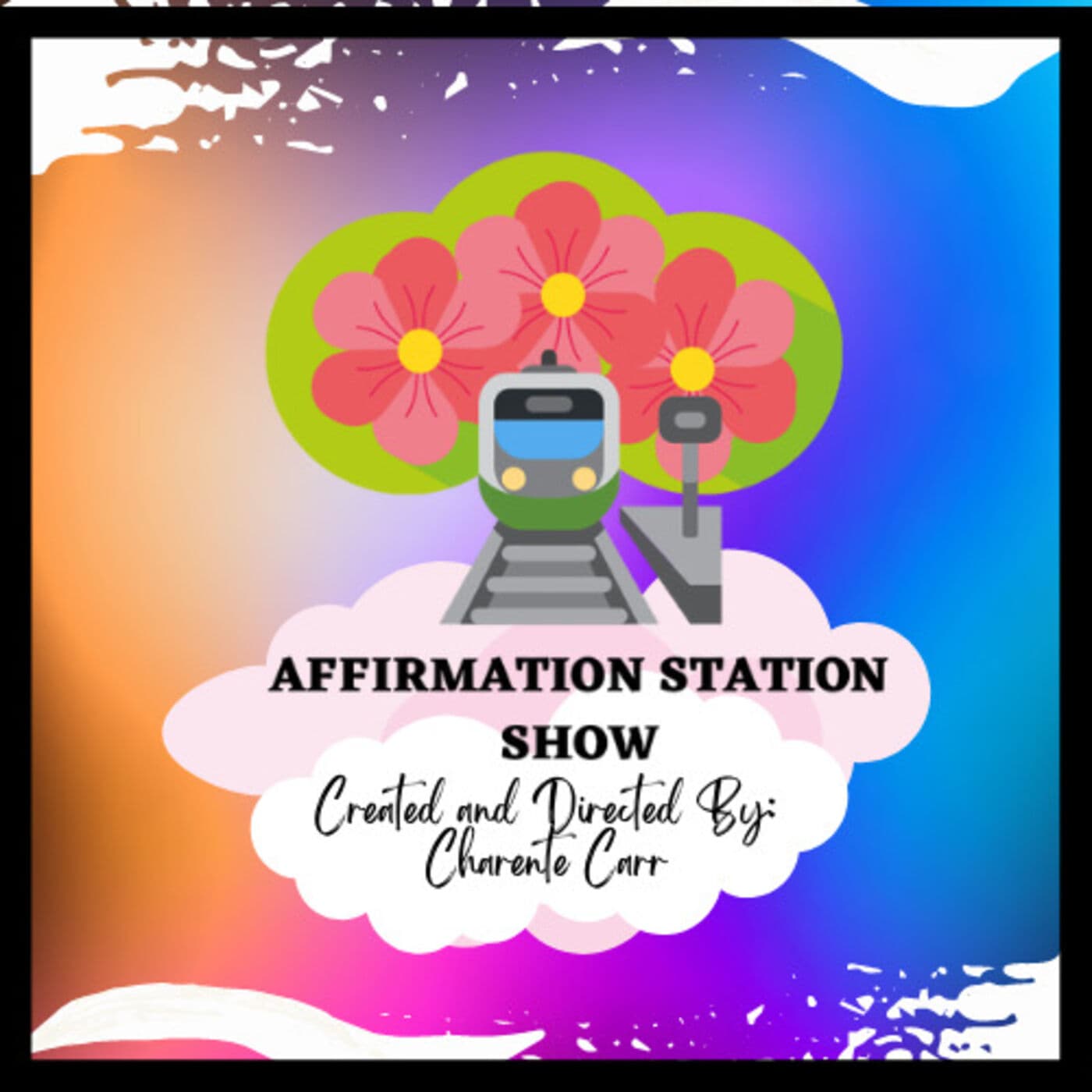 Affirmation Station Show - Podcasts