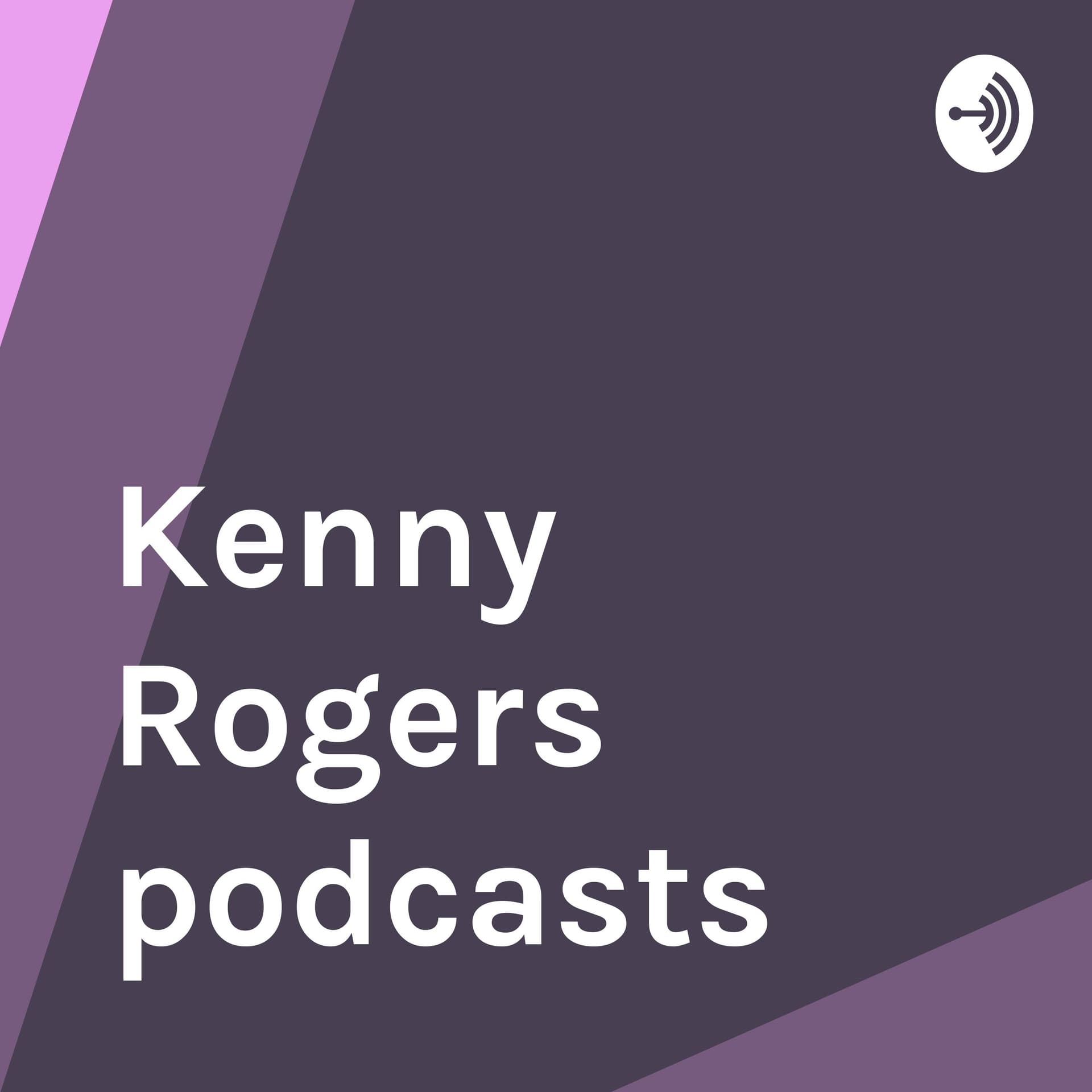 Kenny Rogers podcasts - Podcasts