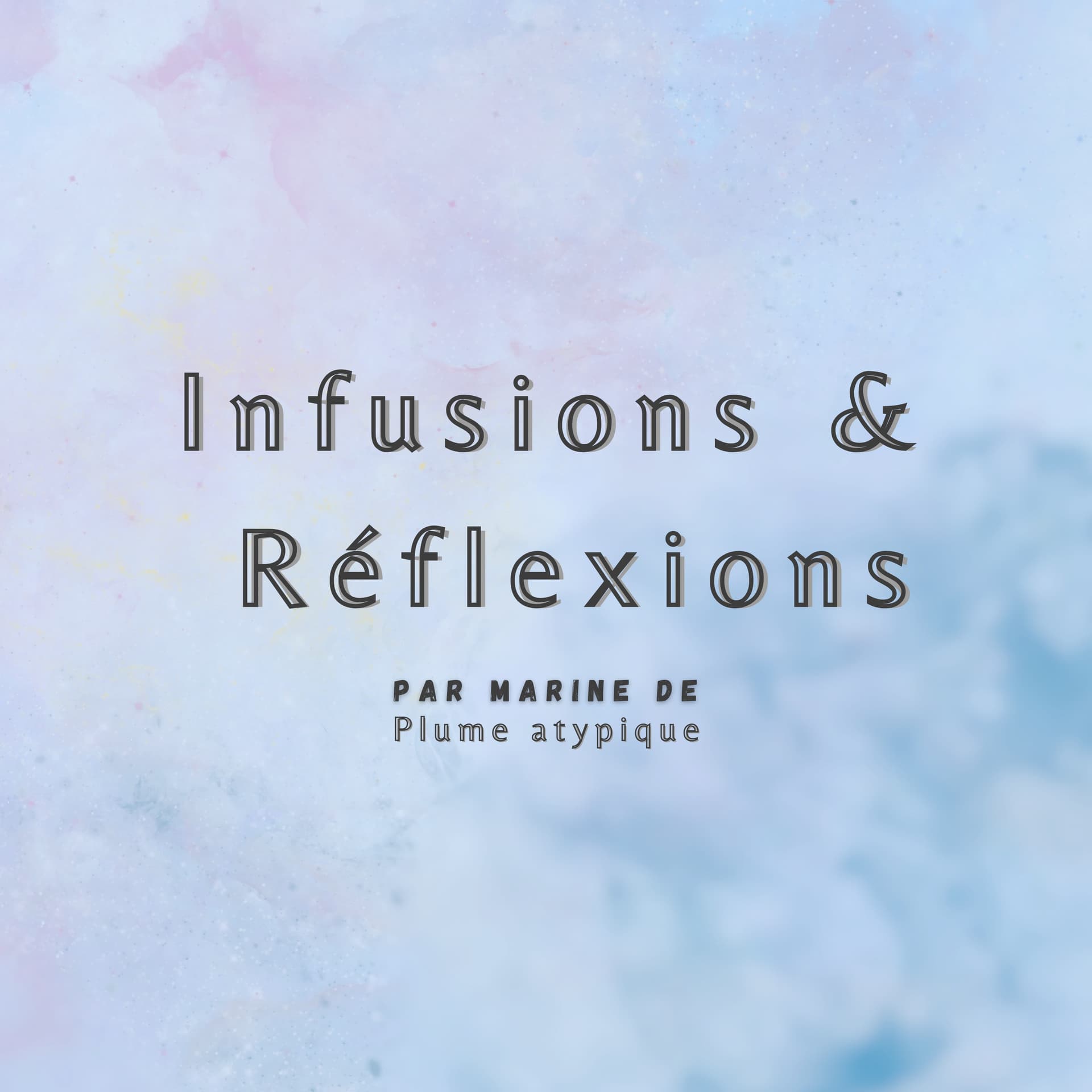 Infusions et Réflexions - Podcasts