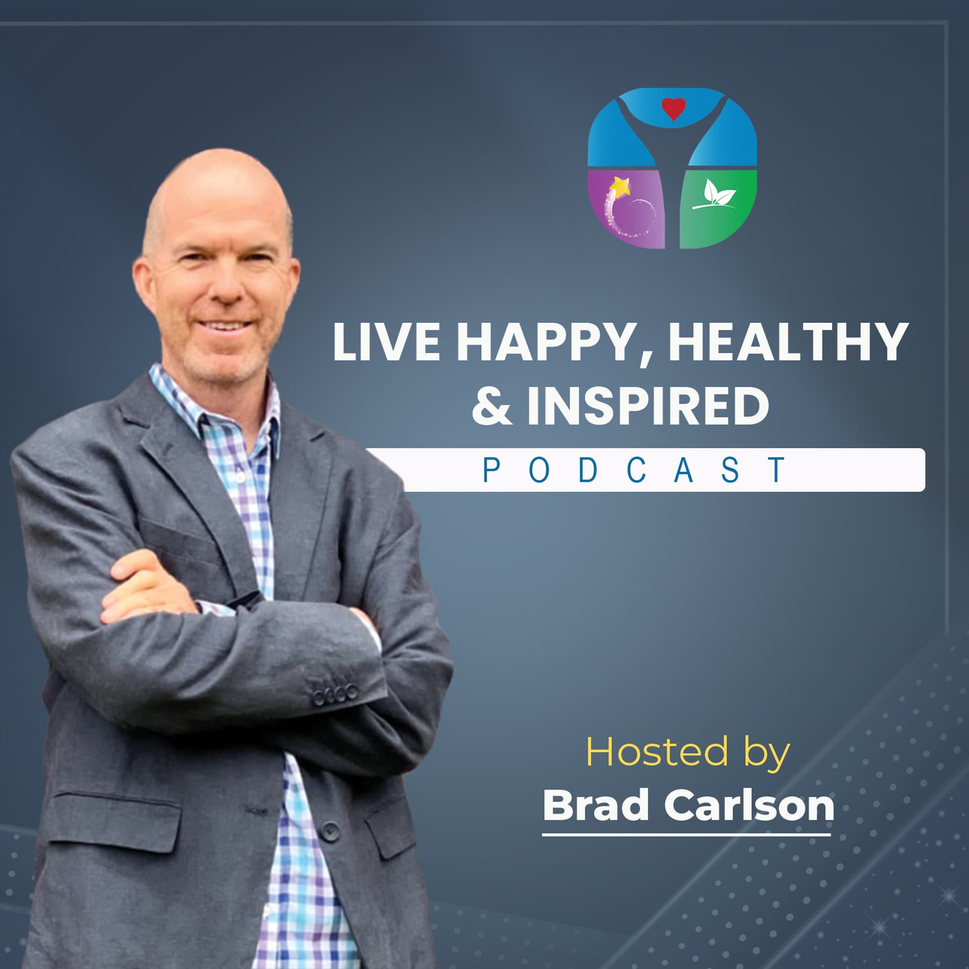 Live Happy, Healthy & Inspired - Podcasts