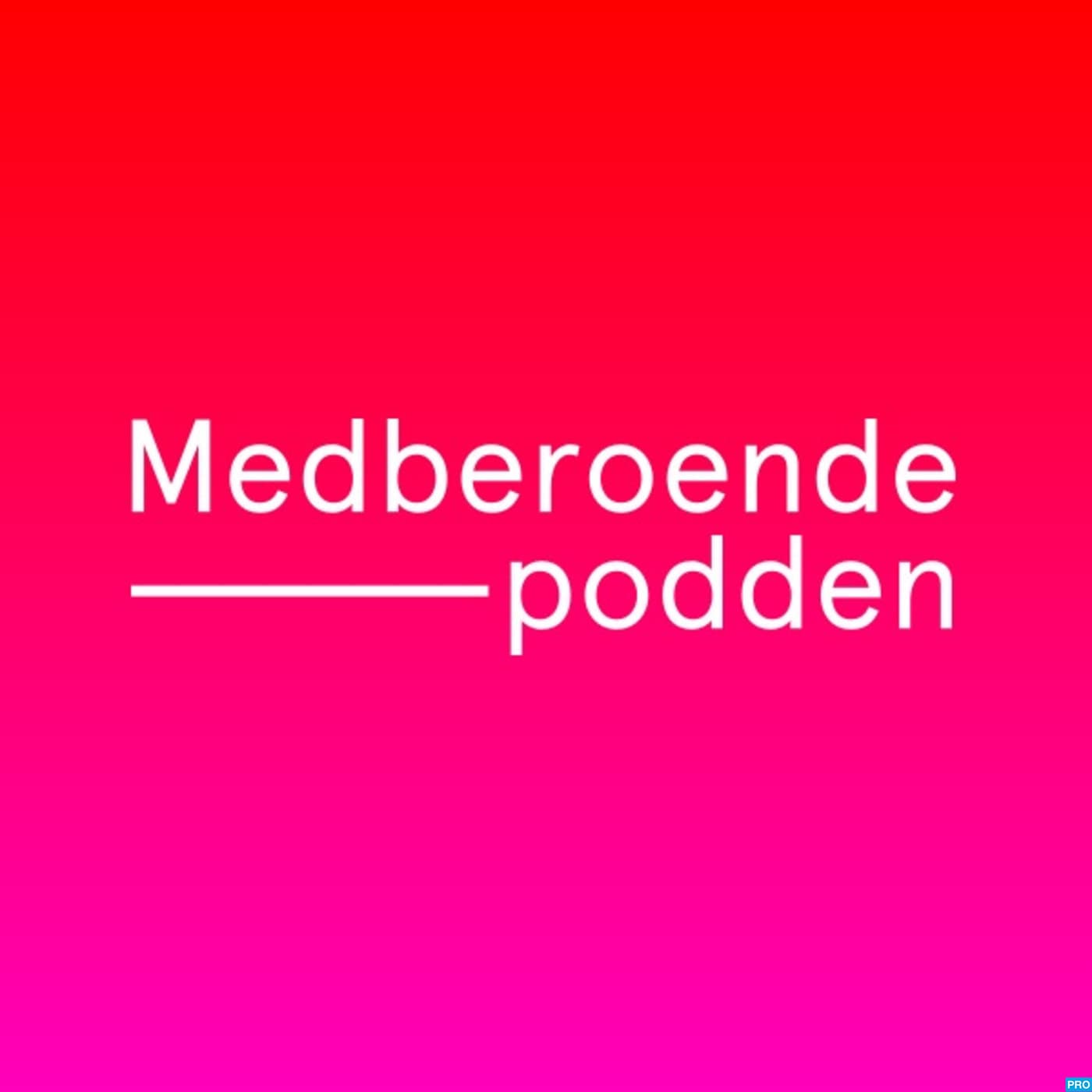MEDBEROENDEPODDEN - Podcasts