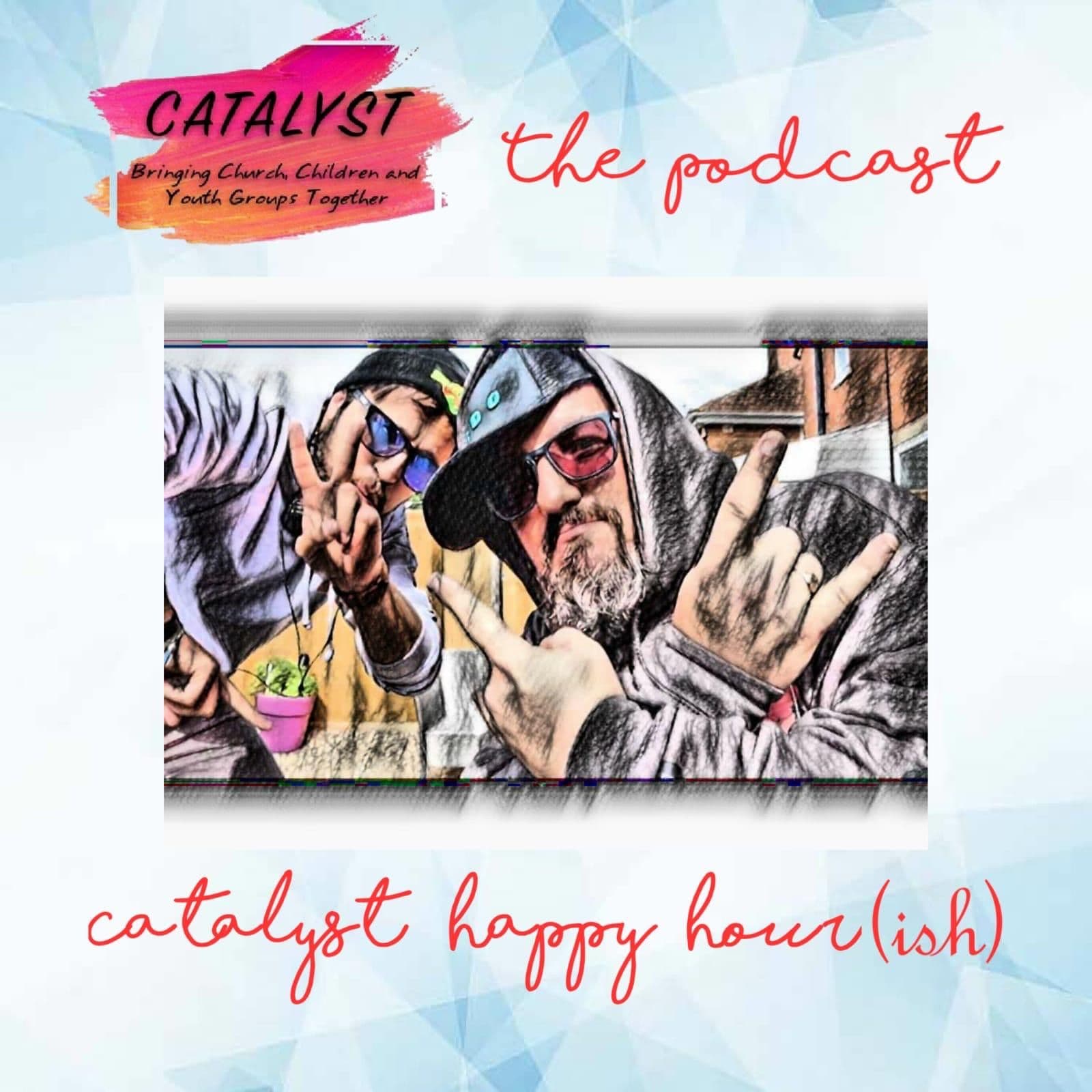 Catalyst Happy Hour (ish) - Podcasts