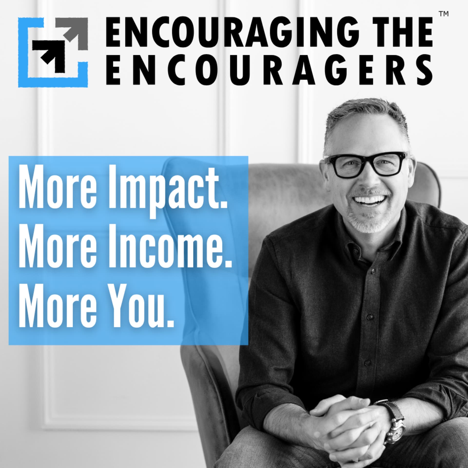Encouraging the Encouragers - Podcasts
